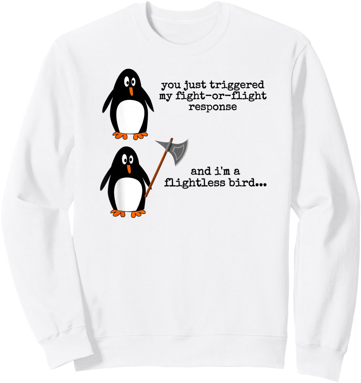 Penguin Fight Or Flight Meme Funny Flightless Bird Anxiety Sweatshirt - Sweatshirt | White
