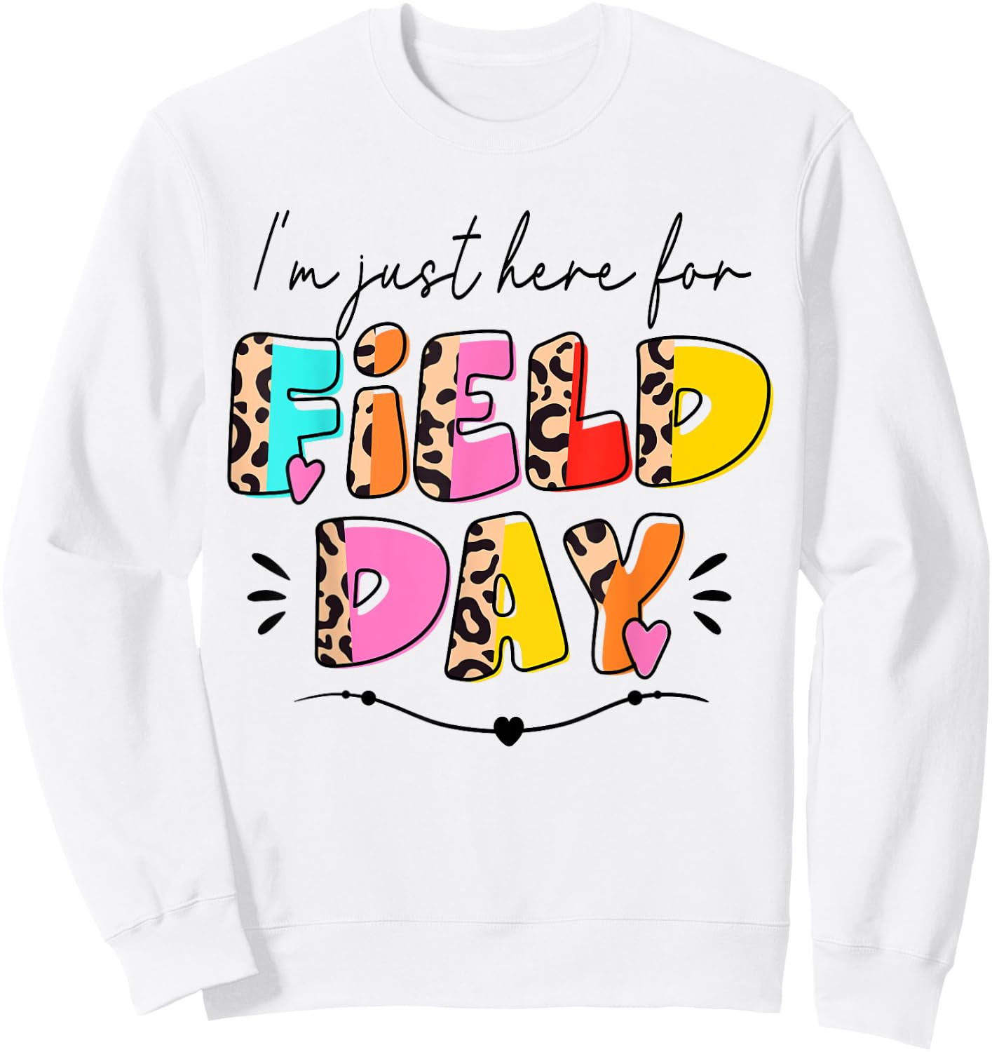 I'm Just Here for Field Day Leopard Kids Boys Girls Teachers Sweatshirt - Sweatshirt | White