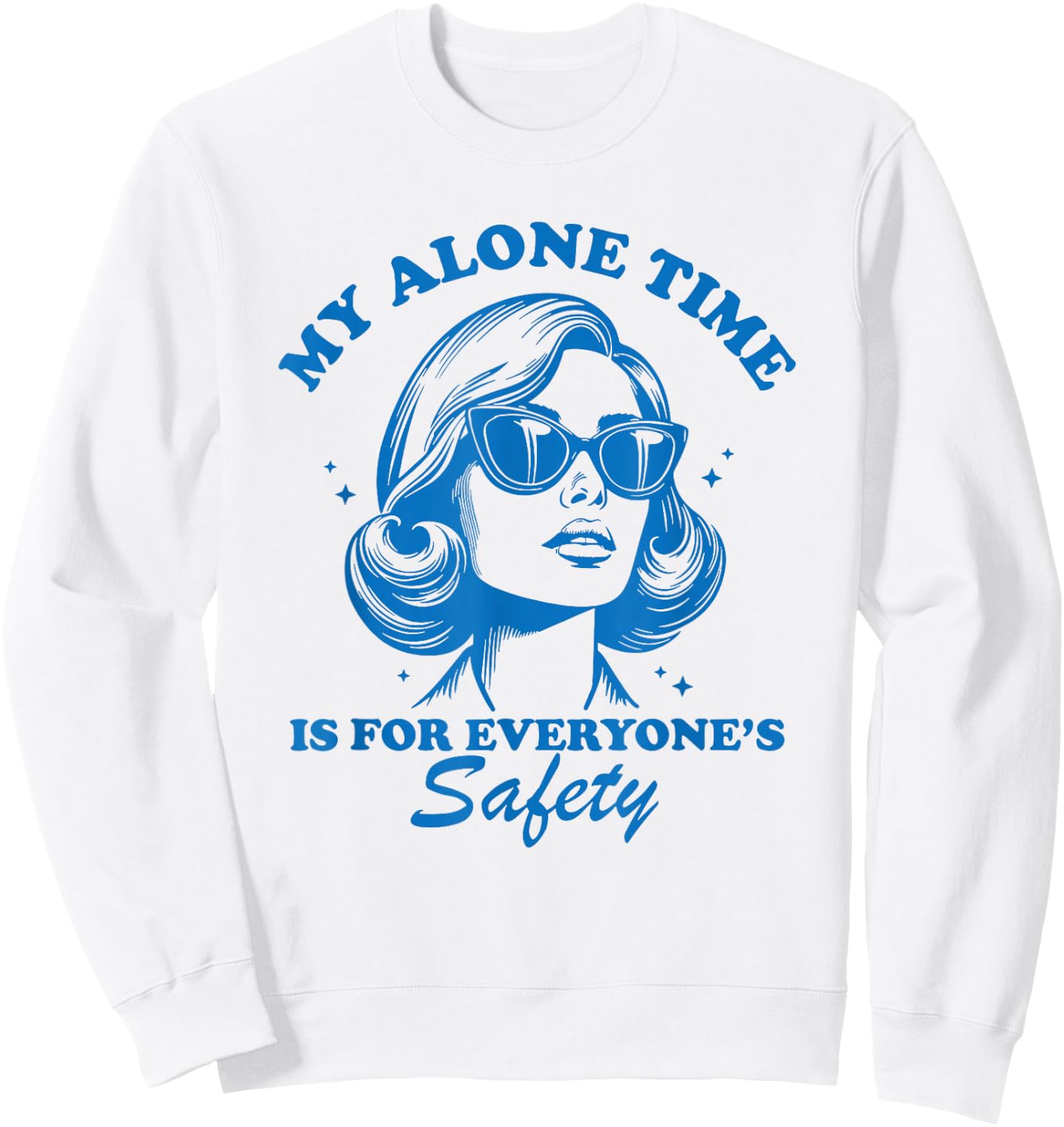 My Alone Time is for Everyone's Safety Sweatshirt - Sweatshirt | White