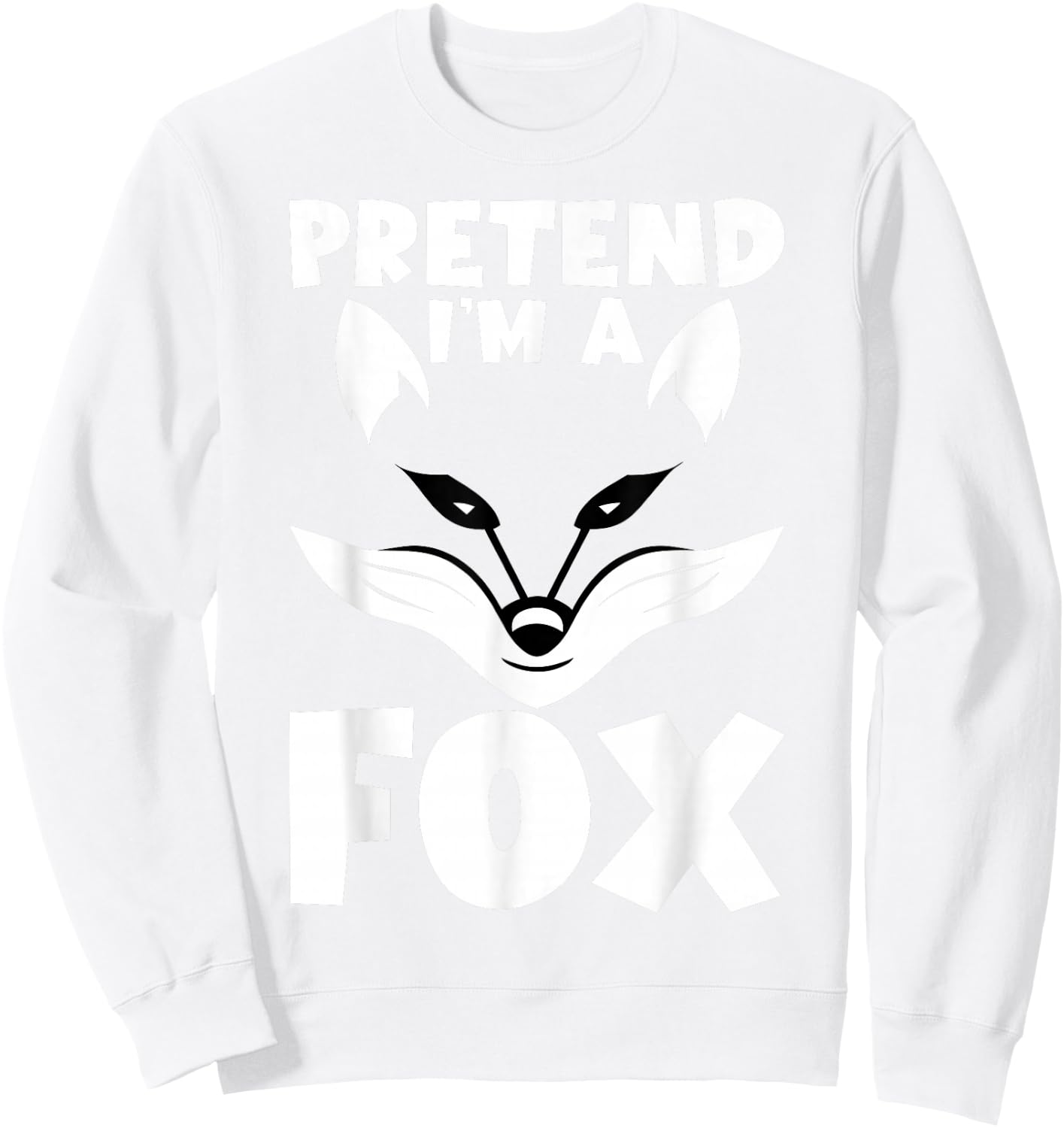 Funny Pretend I'm A Fox Cosplay DIY Halloween Costume Day Sweatshirt - Sweatshirt | White