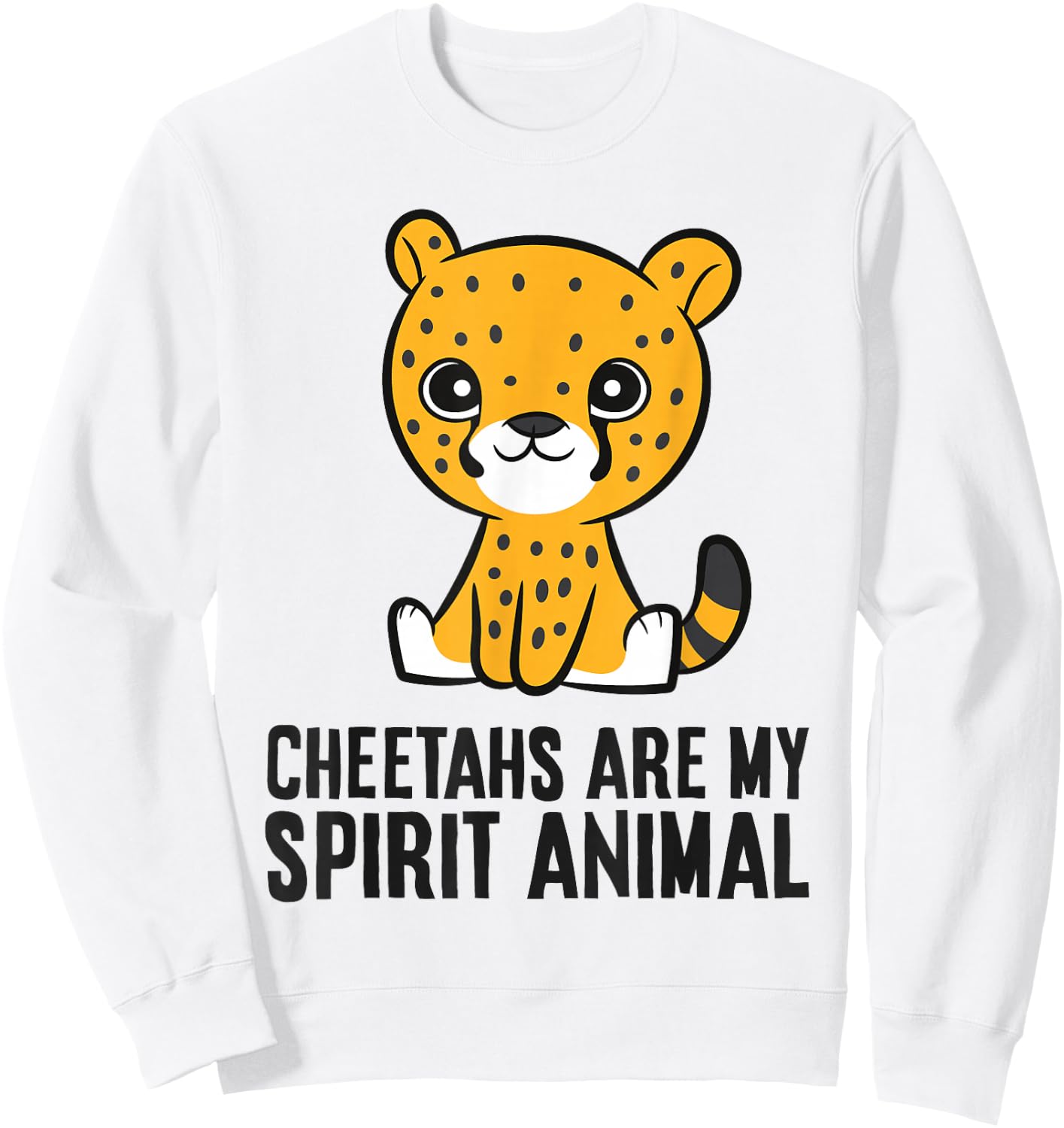 Cheetahs Are My Spirit Animal Sweatshirt - Sweatshirt | White