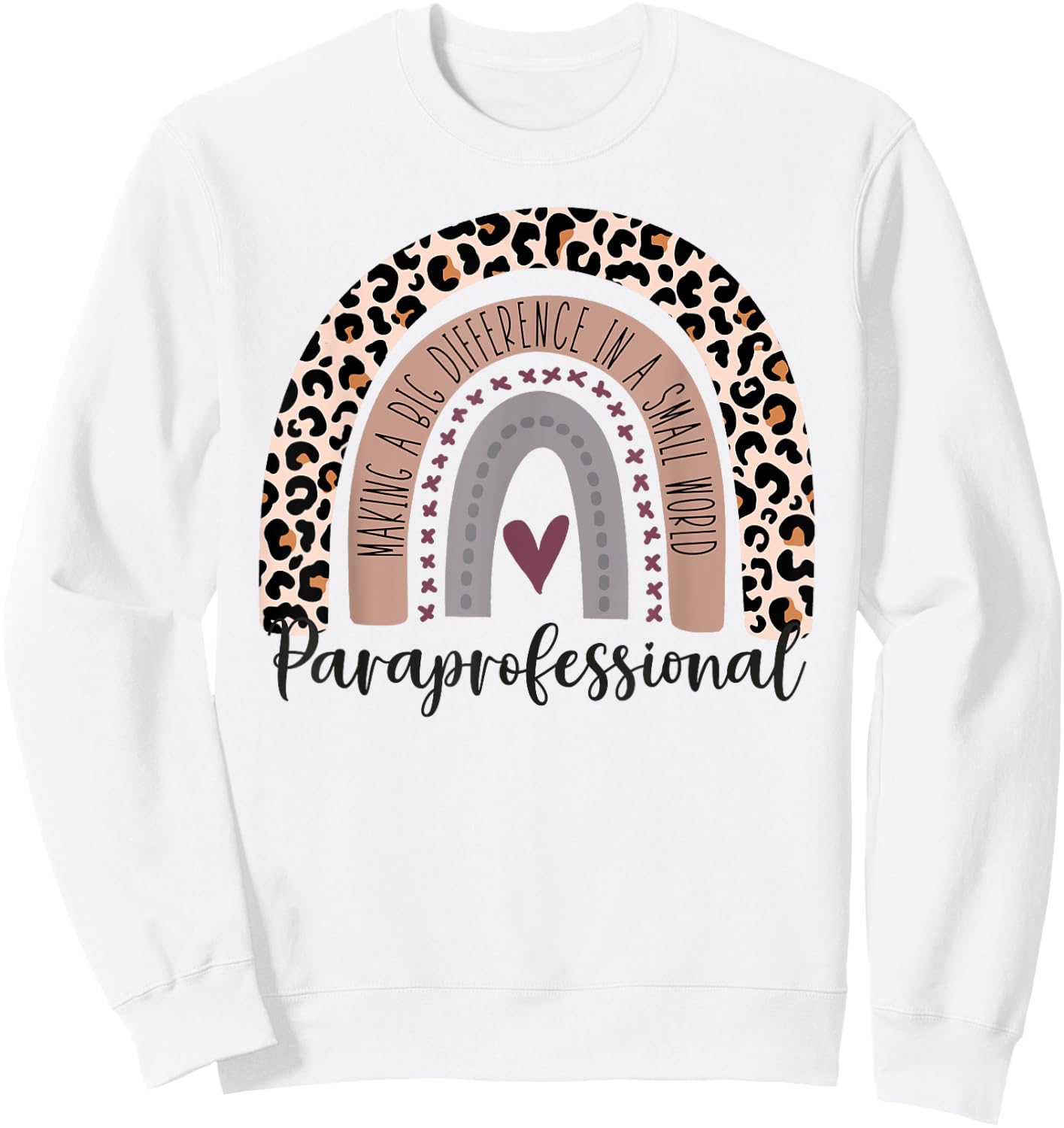 Paraprofessional Leopard Rainbow Paraeducator Para Heart Sweatshirt - Sweatshirt | White