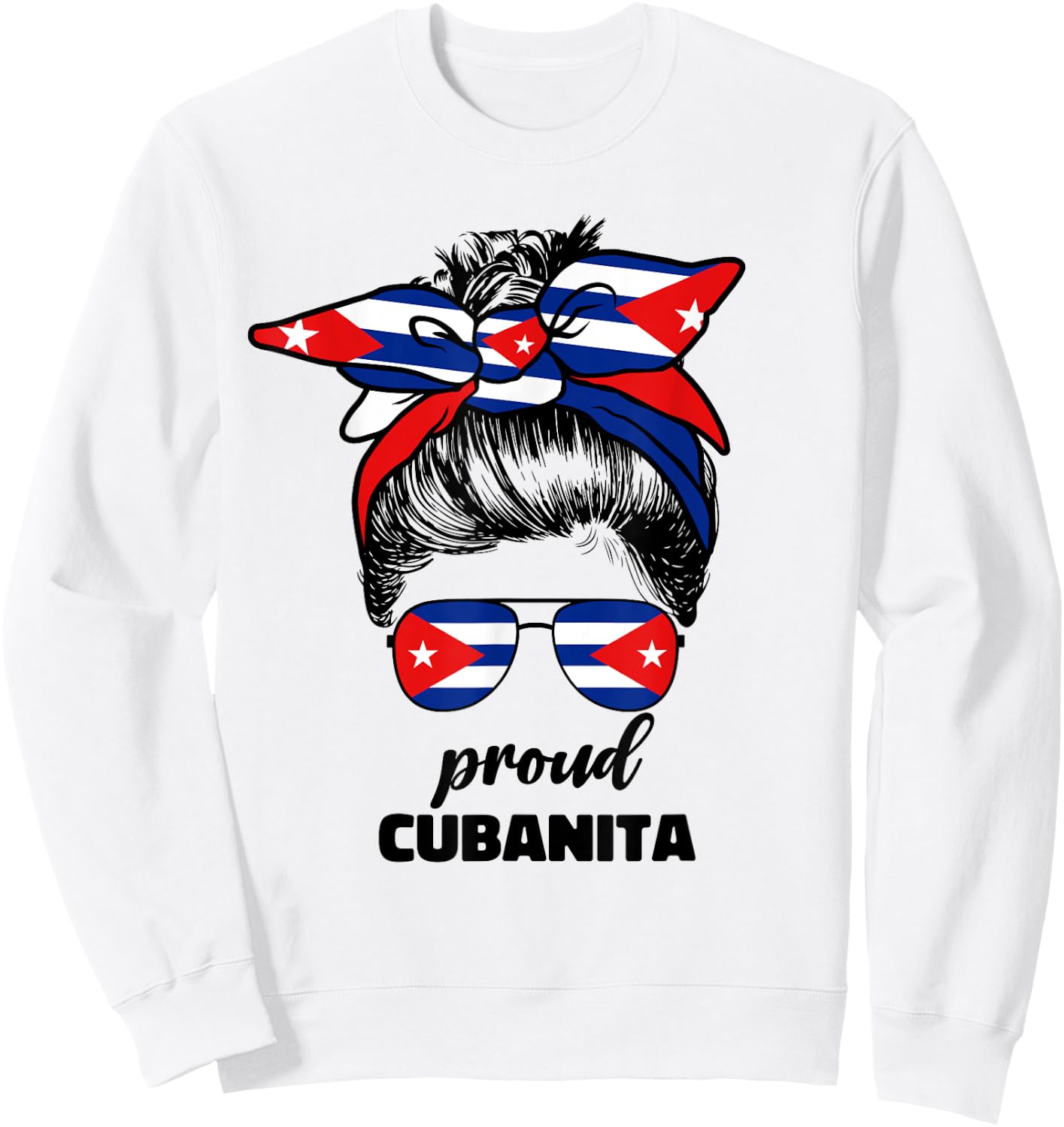 Proud Cubanita Cuban Girl For Woman Girls Cuba Flag Ladies Sweatshirt - Sweatshirt | White