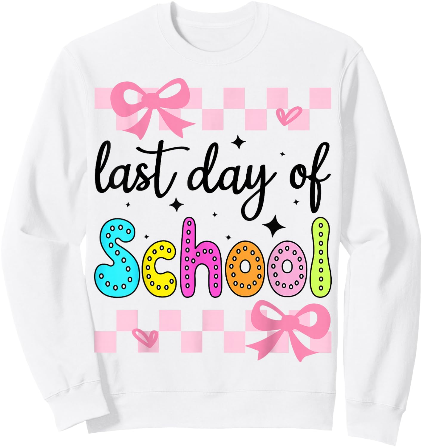 (2 Sides) Last Day of School Sign My Shirt Bow Graduation Sweatshirt - Sweatshirt | White