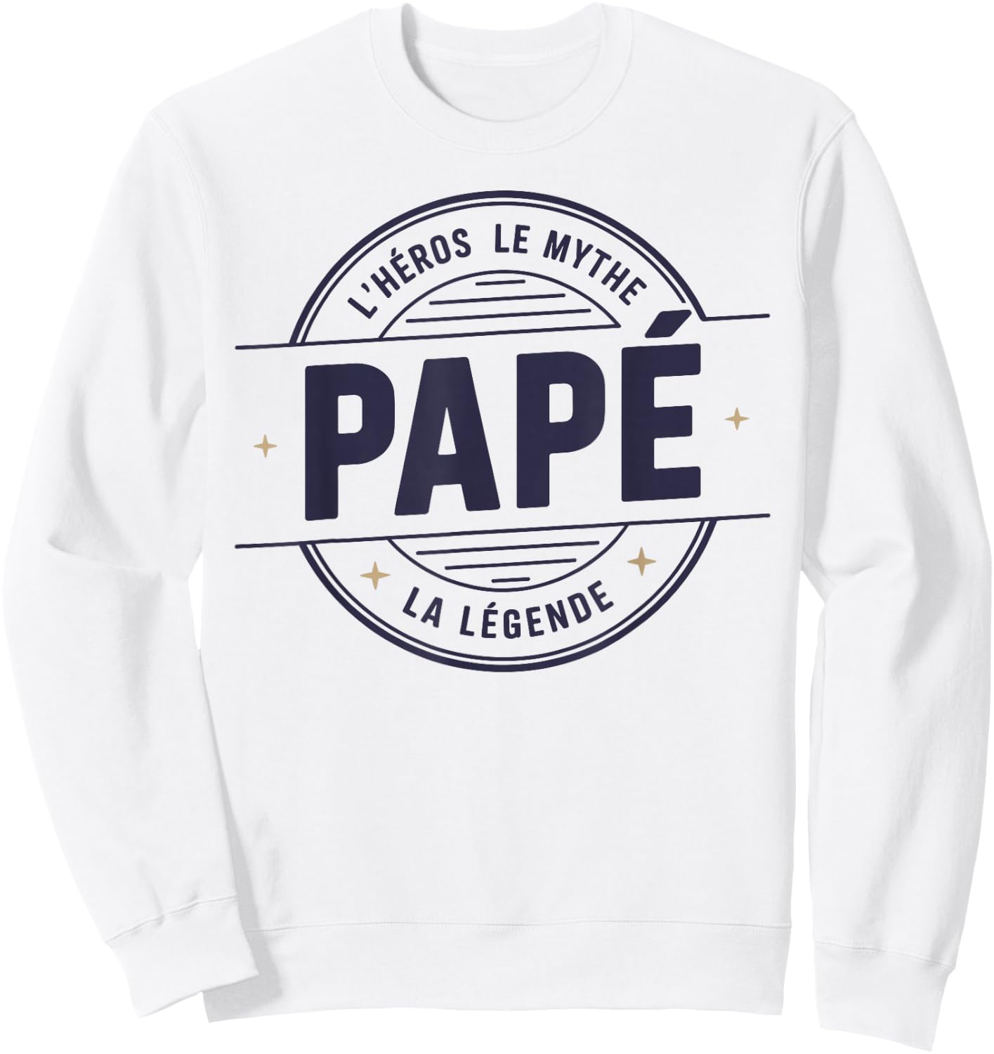 Papé Hero Myth Legend Humour Funny Party Papé Sweatshirt - Sweatshirt | White