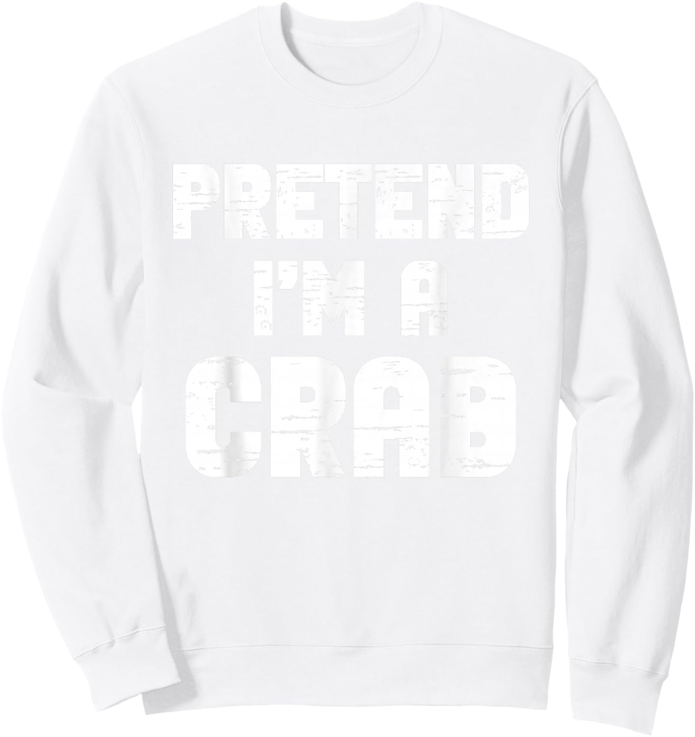 Halloween Pretend I'm A Crab Costume Funny Lazy Kids Adult Sweatshirt - Sweatshirt | White