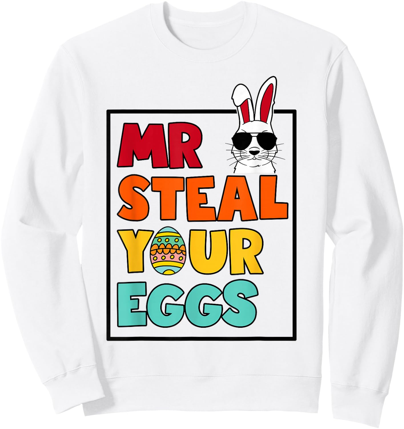 Mr Steal Your Eggs Easter Boys Toddlers Funny Spring Humor Sweatshirt - Sweatshirt | White