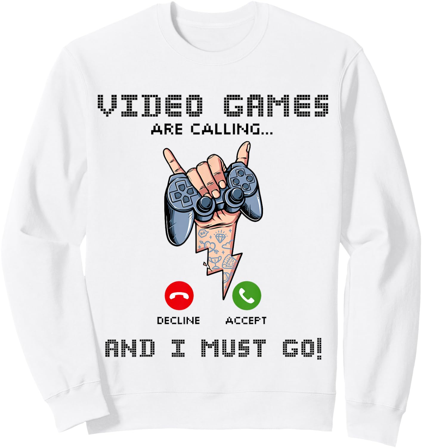 Video Games Are Calling And I Must Go Funny Console Gamer Sweatshirt - Sweatshirt | White