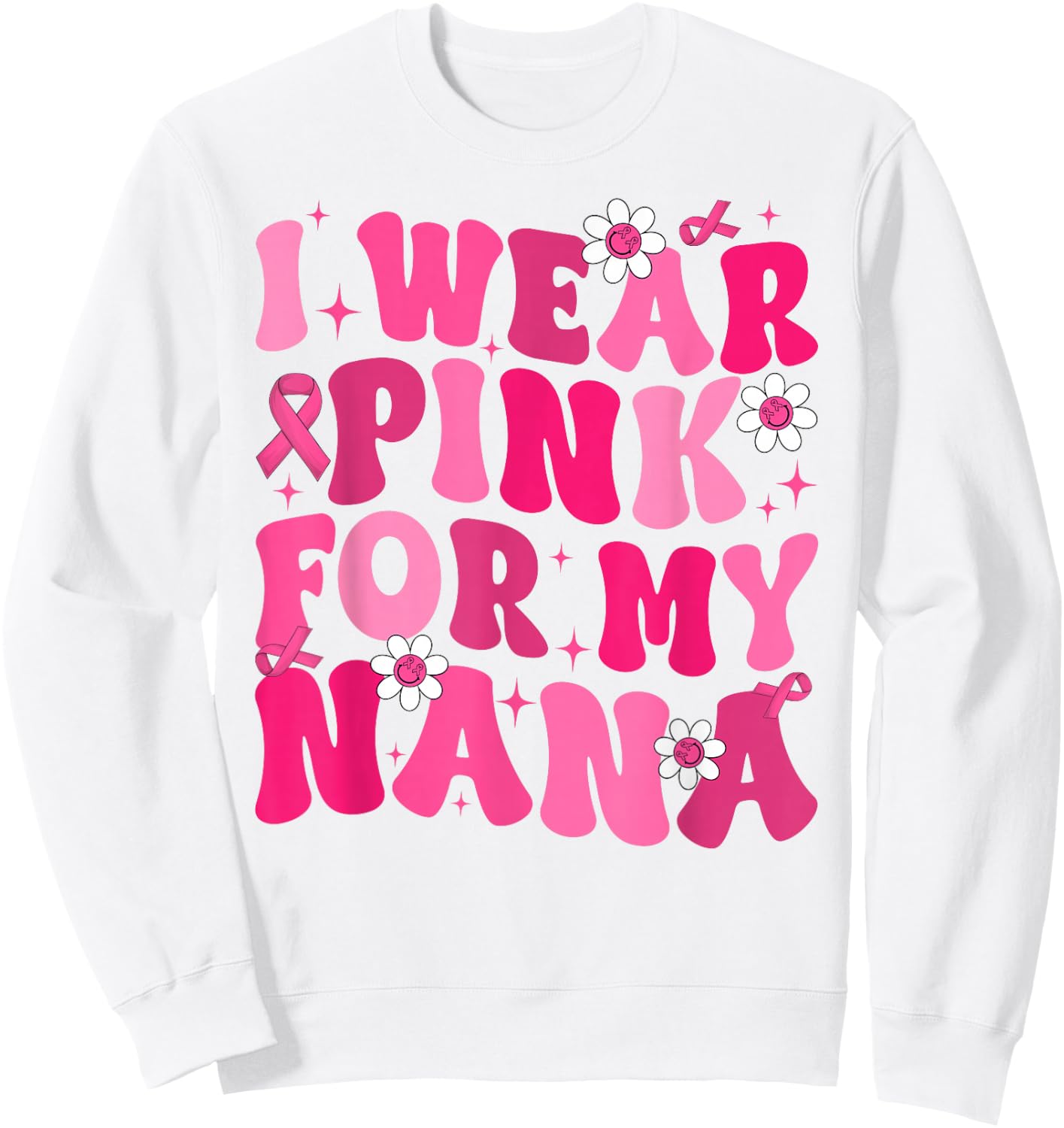 Groovy I Wear Pink For My Nana Breast Cancer Awareness Day Sweatshirt - Sweatshirt | White
