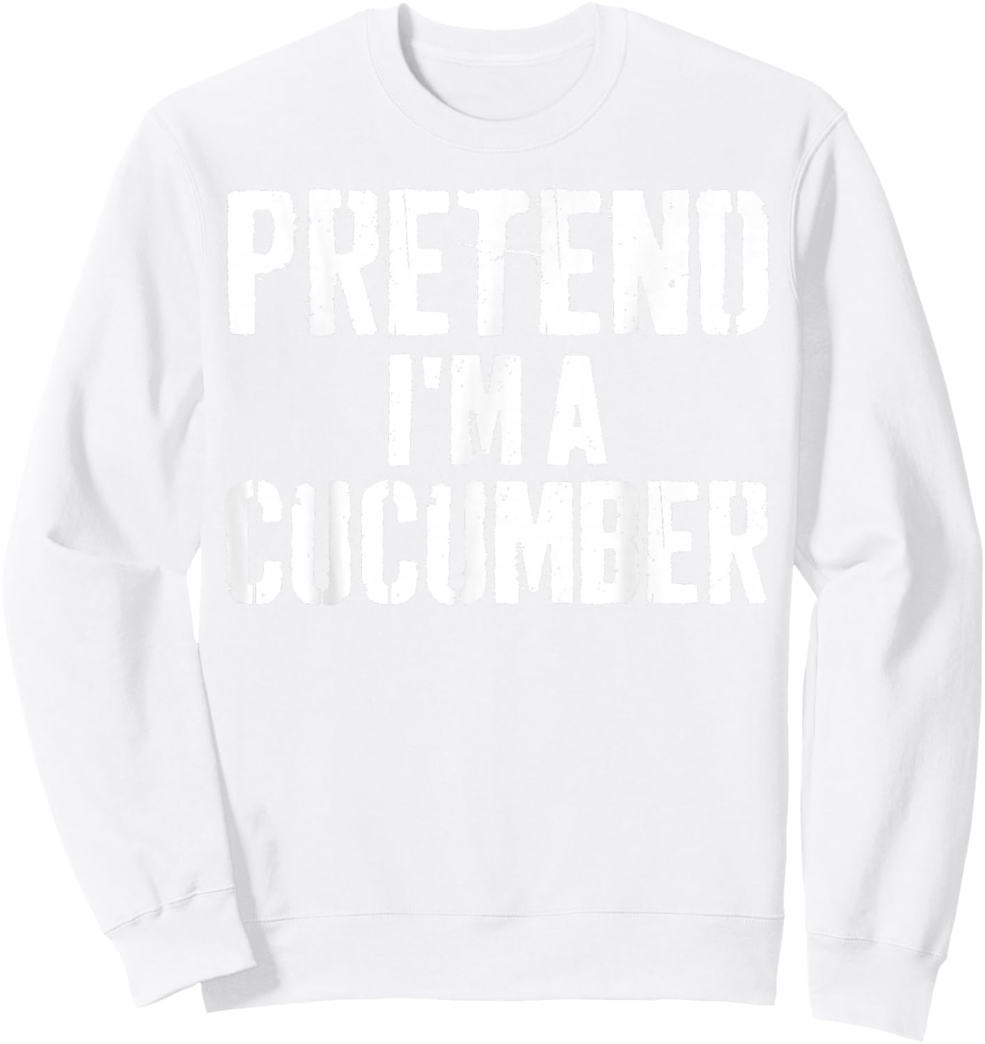 Lazy Easy Halloween Costume Pretend I'm A Cucumber Sweatshirt - Sweatshirt | White