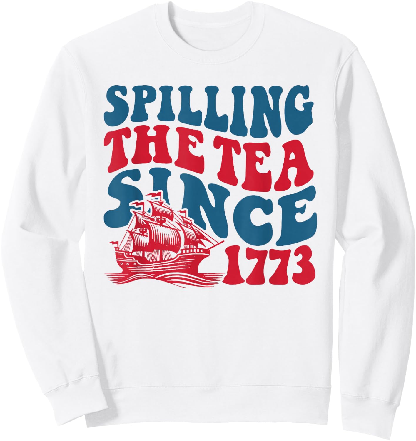 Retro Spilling The Tea Since 1773 Funny History Teacher Sweatshirt - Sweatshirt | White