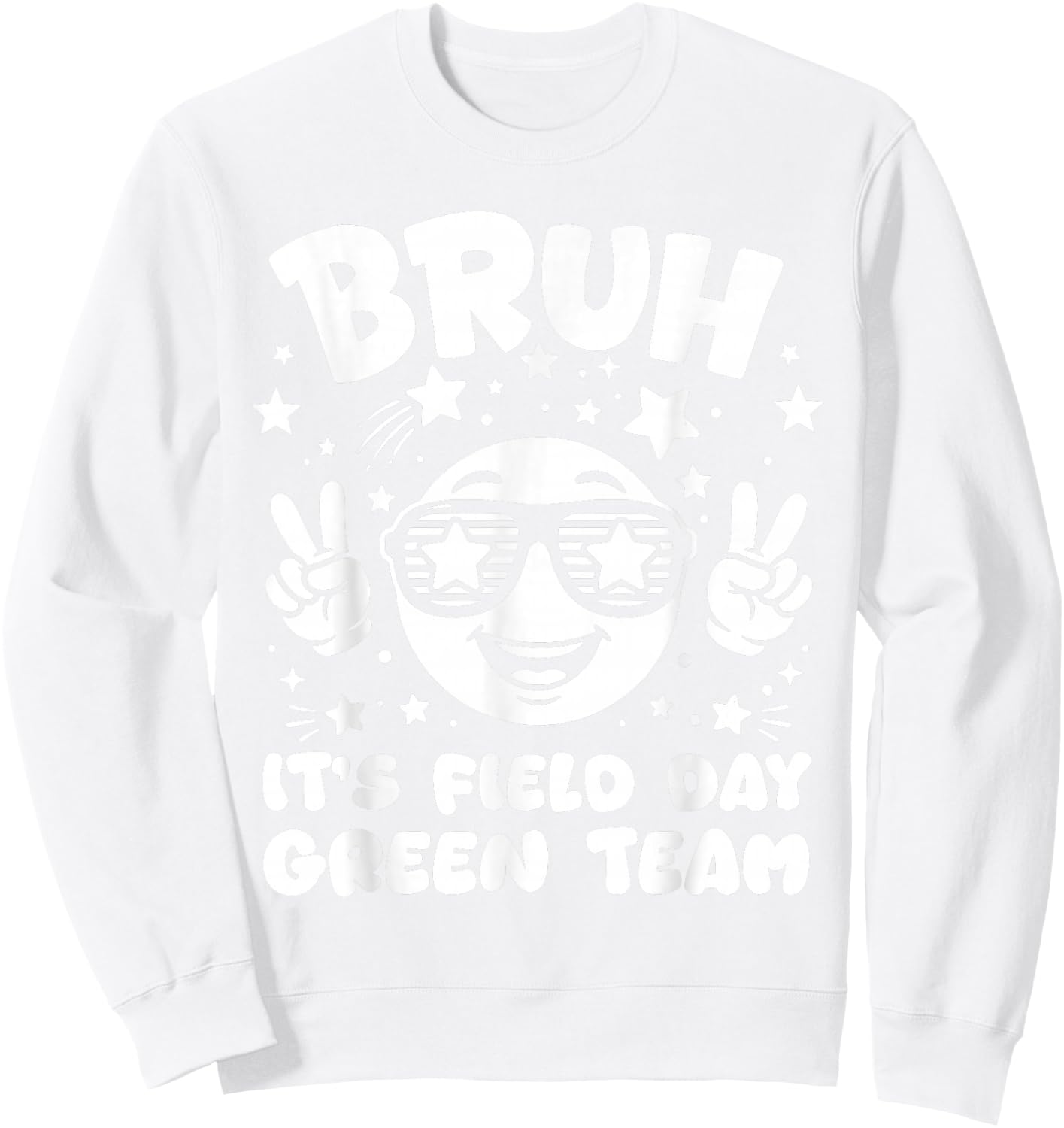 Green Team Bruh It's Field Day 2026 Teacher Student Girl Kid Sweatshirt - Sweatshirt | White