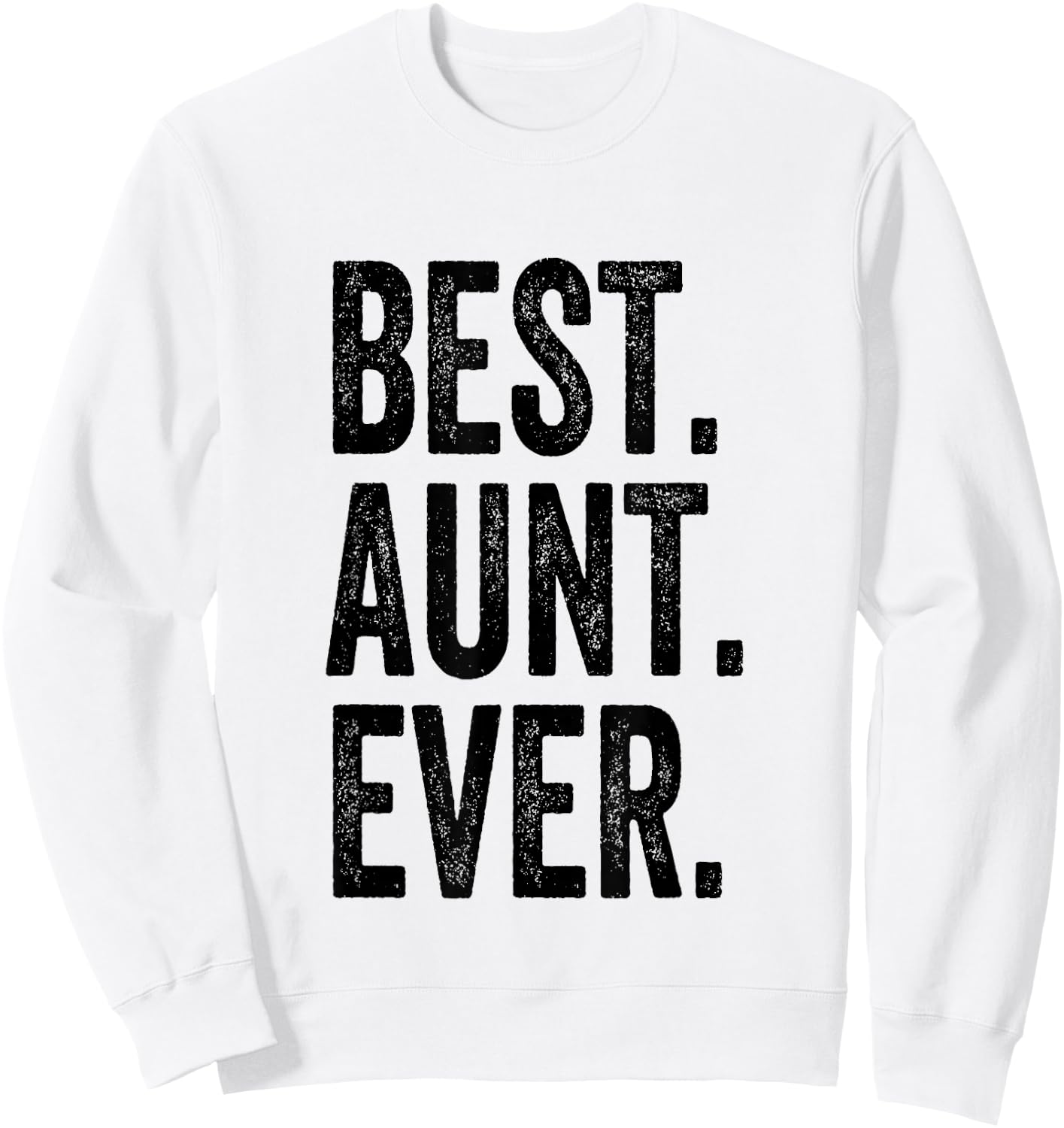 Best Aunt Ever Sweatshirt - Sweatshirt | White