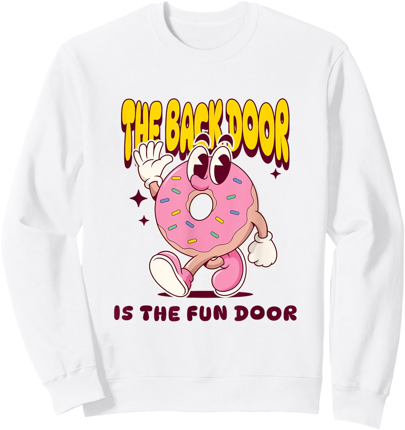 The Back Door is The Fun Door Meme Inappropriate Dirty Adult Sweatshirt - Sweatshirt | White