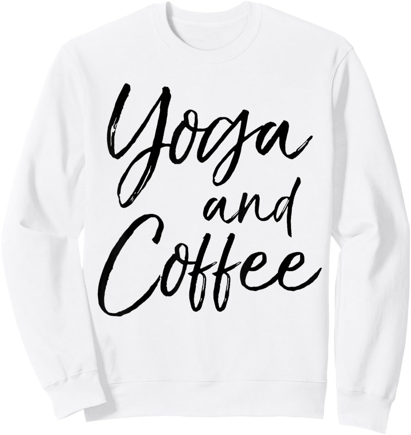 Yoga and Coffee Shirt Funny Caffeine Workout Sweatshirt - Sweatshirt | White