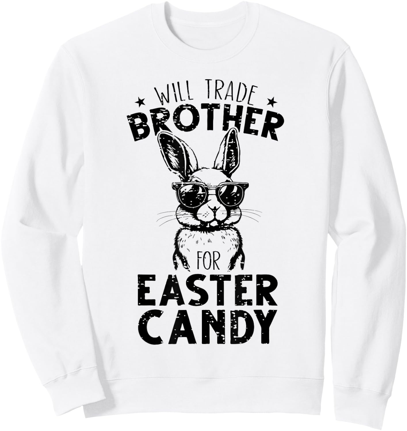 Will Trade Brother For Easter Candy Funny Family Girls Kids Sweatshirt - Sweatshirt | White