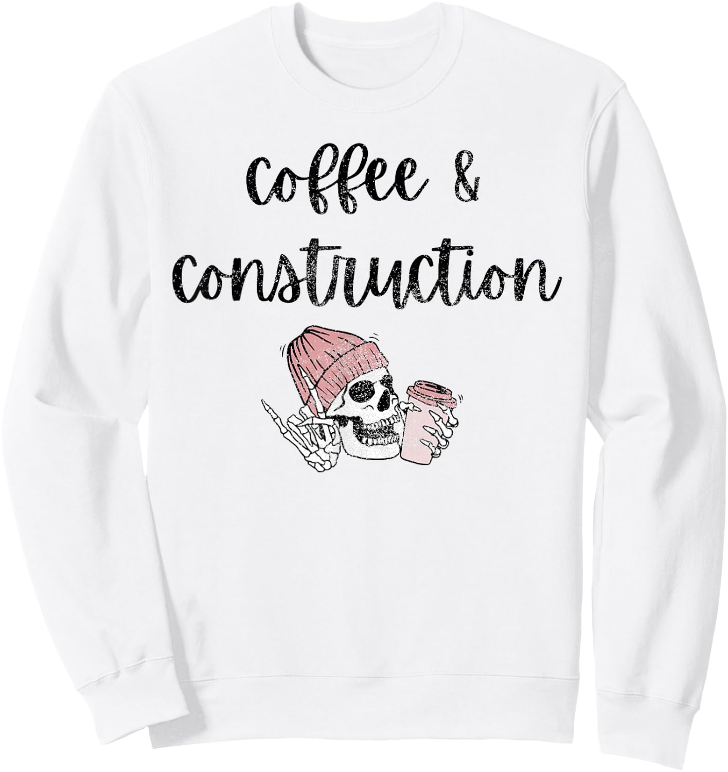 Coffee and Construction Construction Women in Trades Female Sweatshirt - Sweatshirt | White