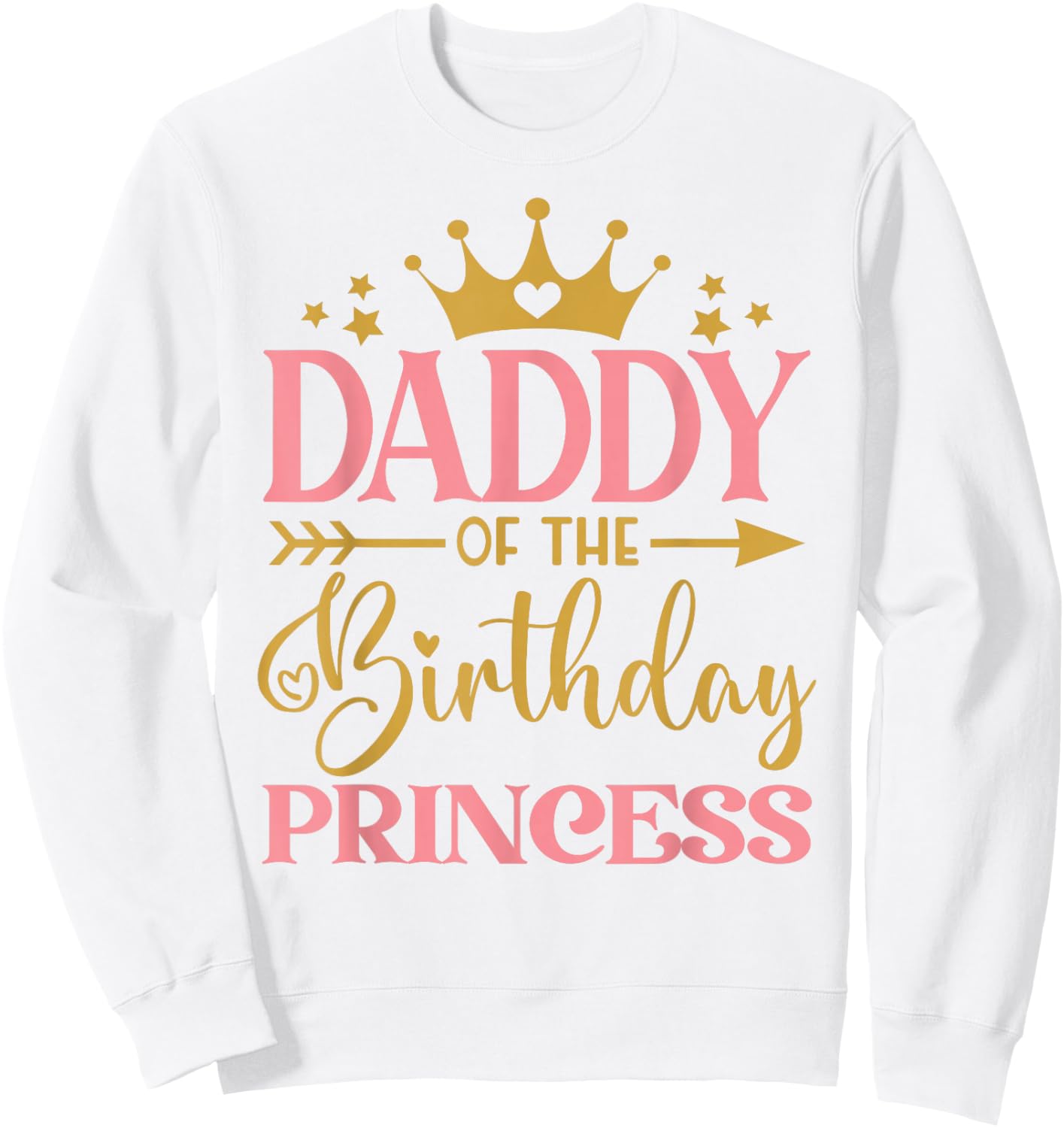 Daddy of The Birthday for Girl - 1st Birthday Princess Girls , White Sweatshirt - Sweatshirt | White