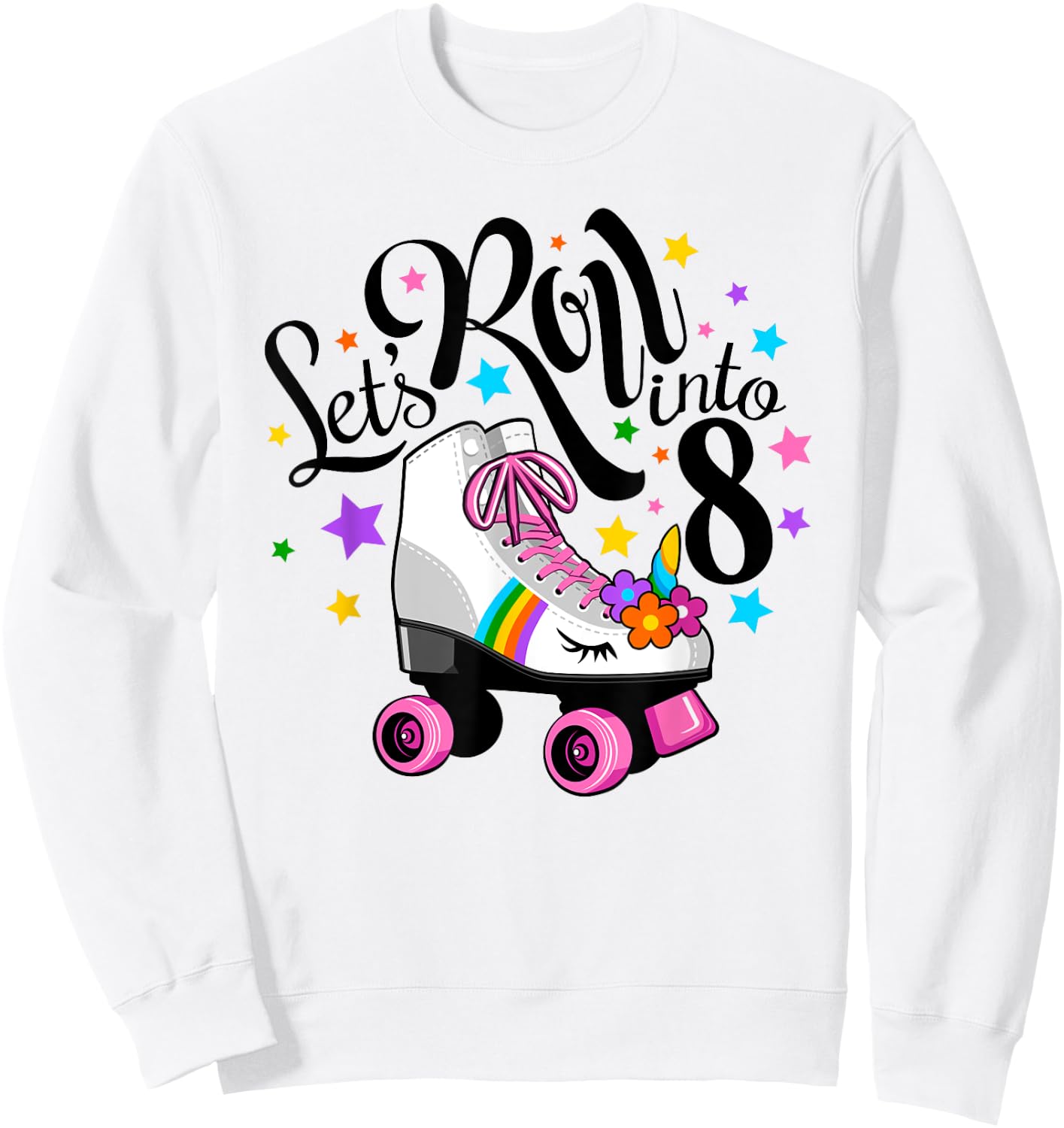 Lets roll into 8 Birthday. Unicorn, Roller skate Sweatshirt - Sweatshirt | White