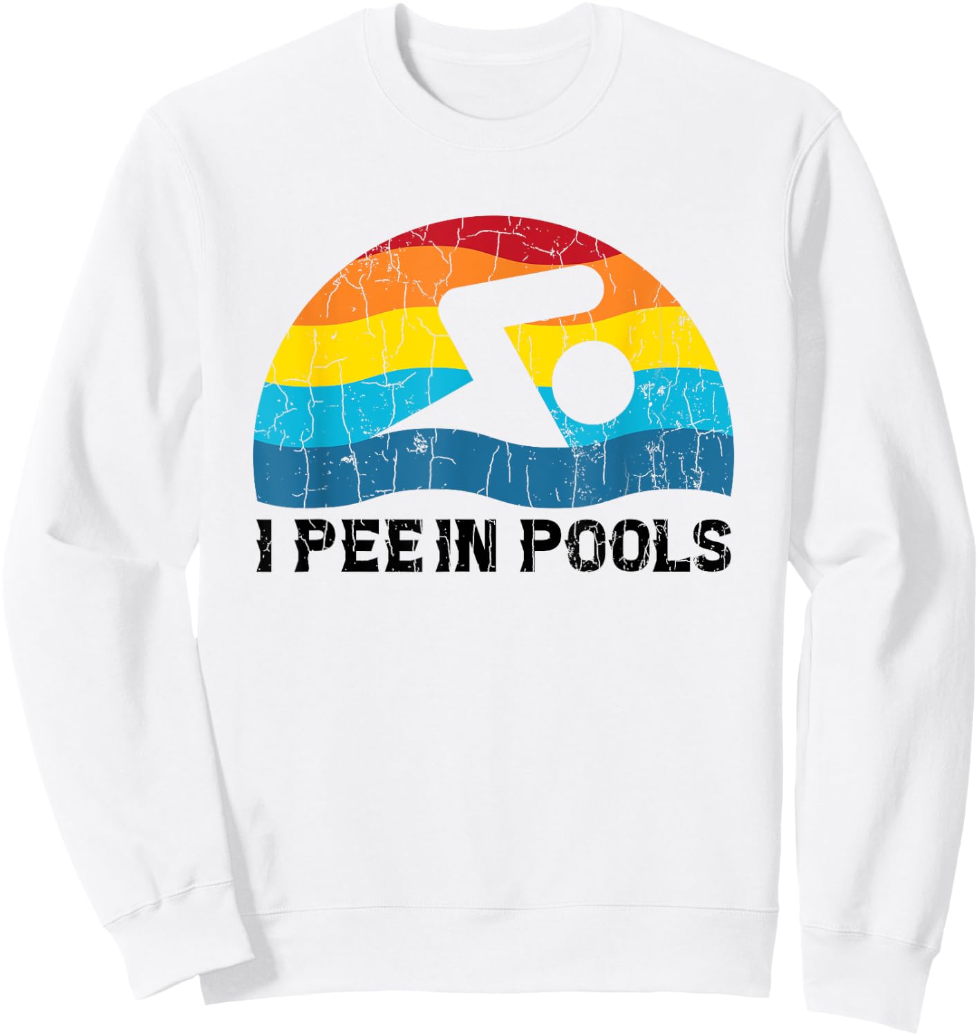 I Pee In Pools Funny Swimmer Swimming Coach Player Graphic Sweatshirt - Sweatshirt | White