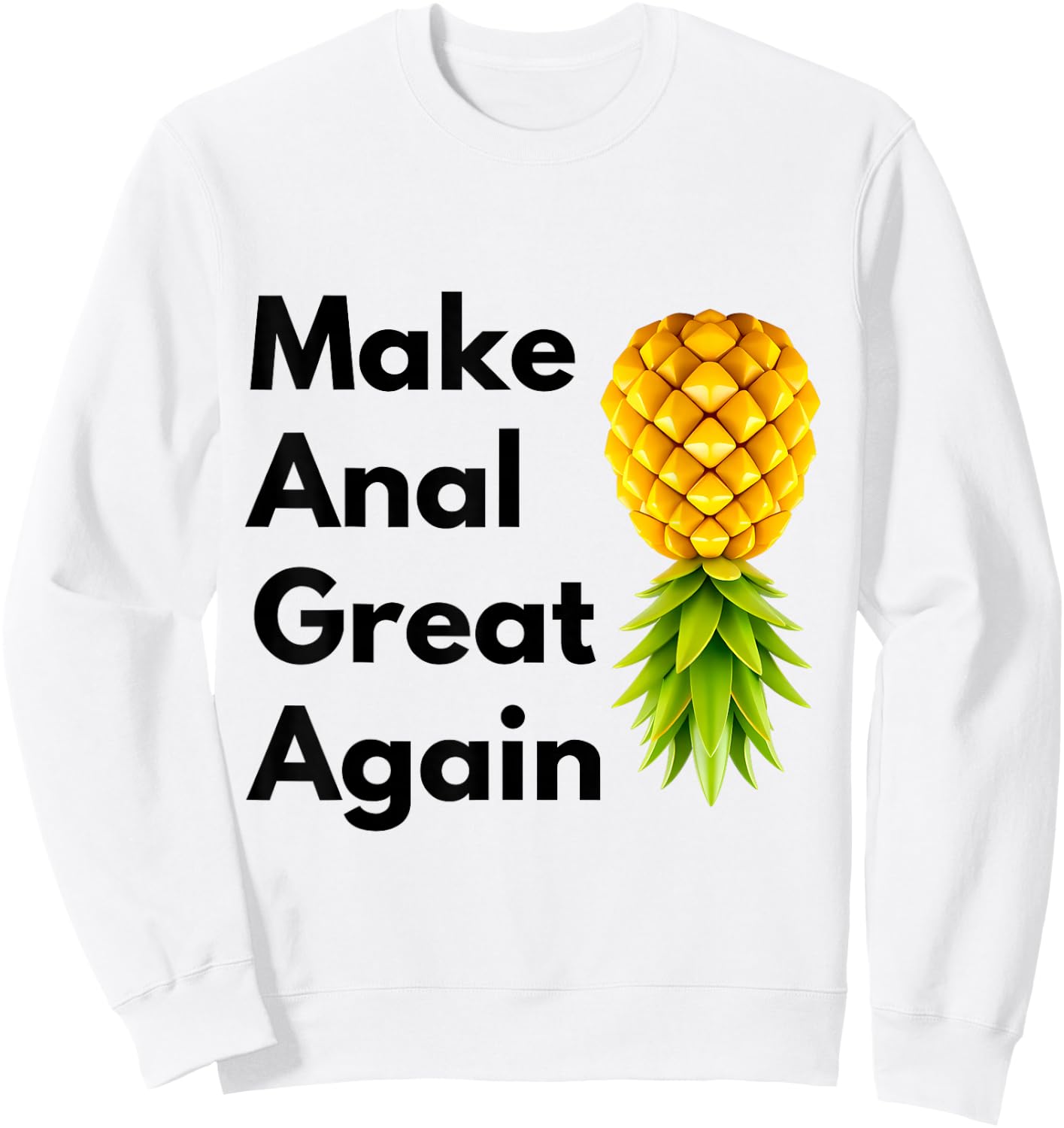 Make Anal Great Again Swinger Lifestyle Naughty Adult Humor Sweatshirt - Sweatshirt | White