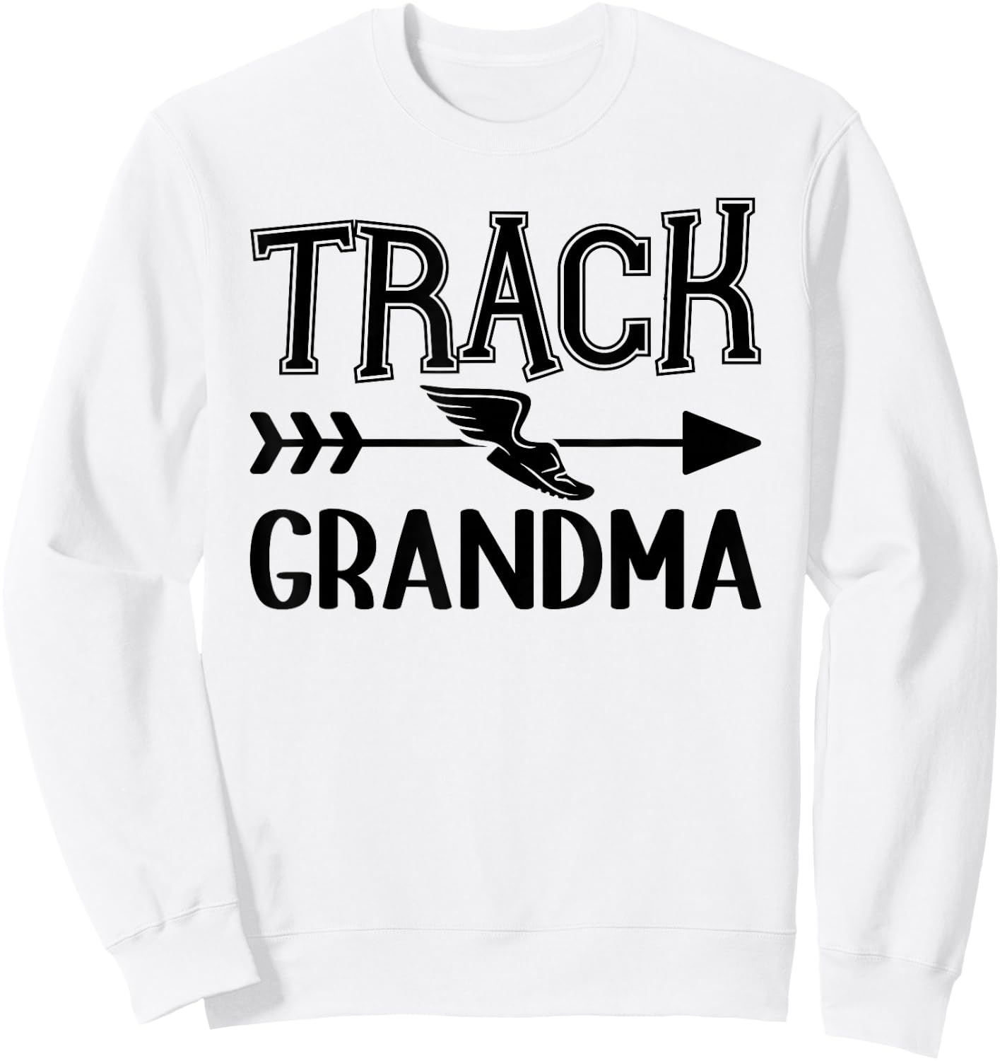 Track Grandma Of A Track And Field Athlete Grandmother Sweatshirt - Sweatshirt | White