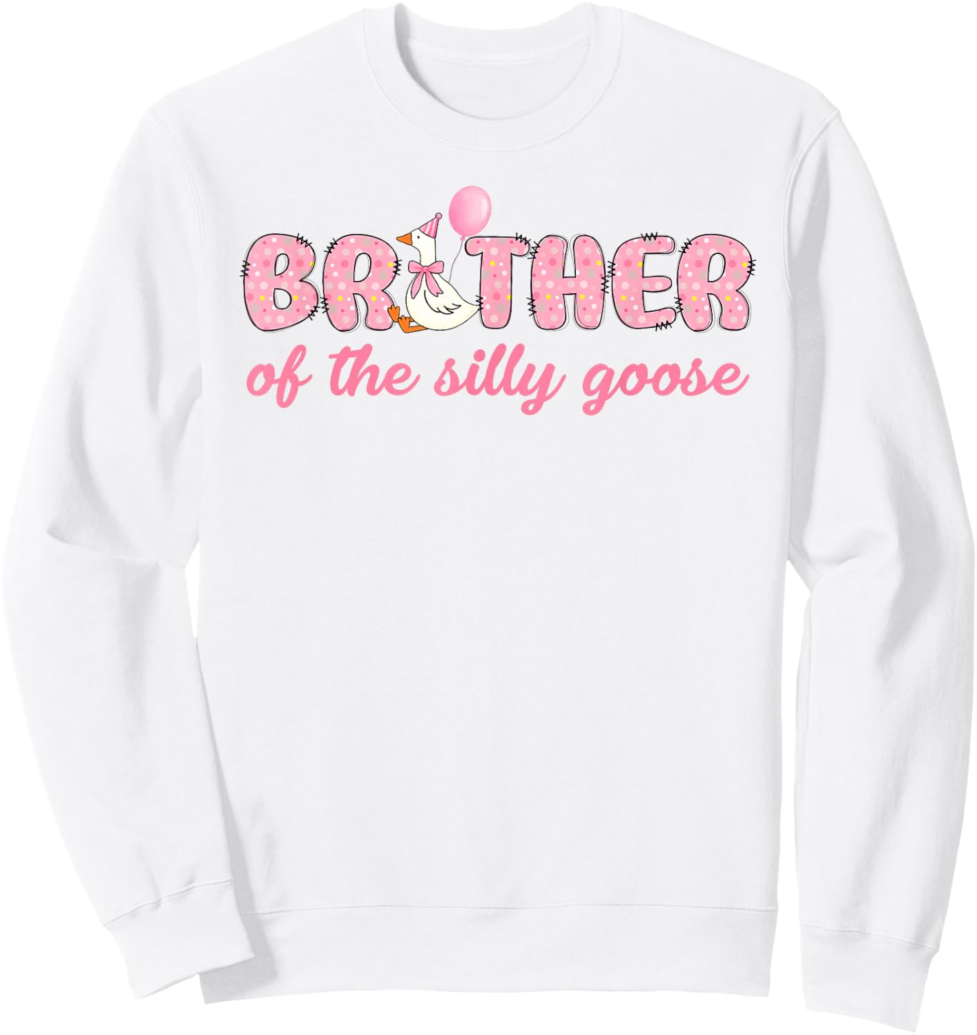 Brother Of The Birthday Girl Brother Of The Silly Goose Sweatshirt - Sweatshirt | White