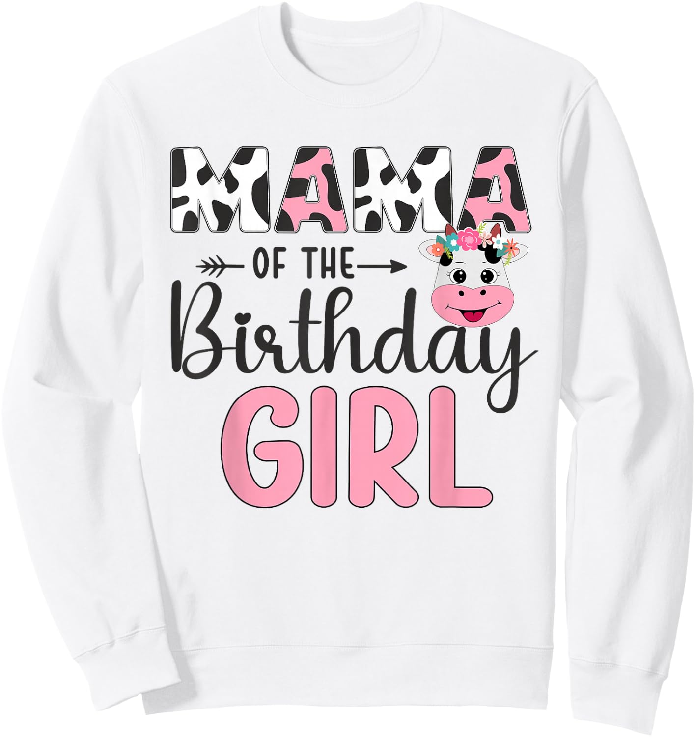 Mama Of The Birthday Girl Farm Cow 1 St Birthday Girl Sweatshirt - Sweatshirt | White