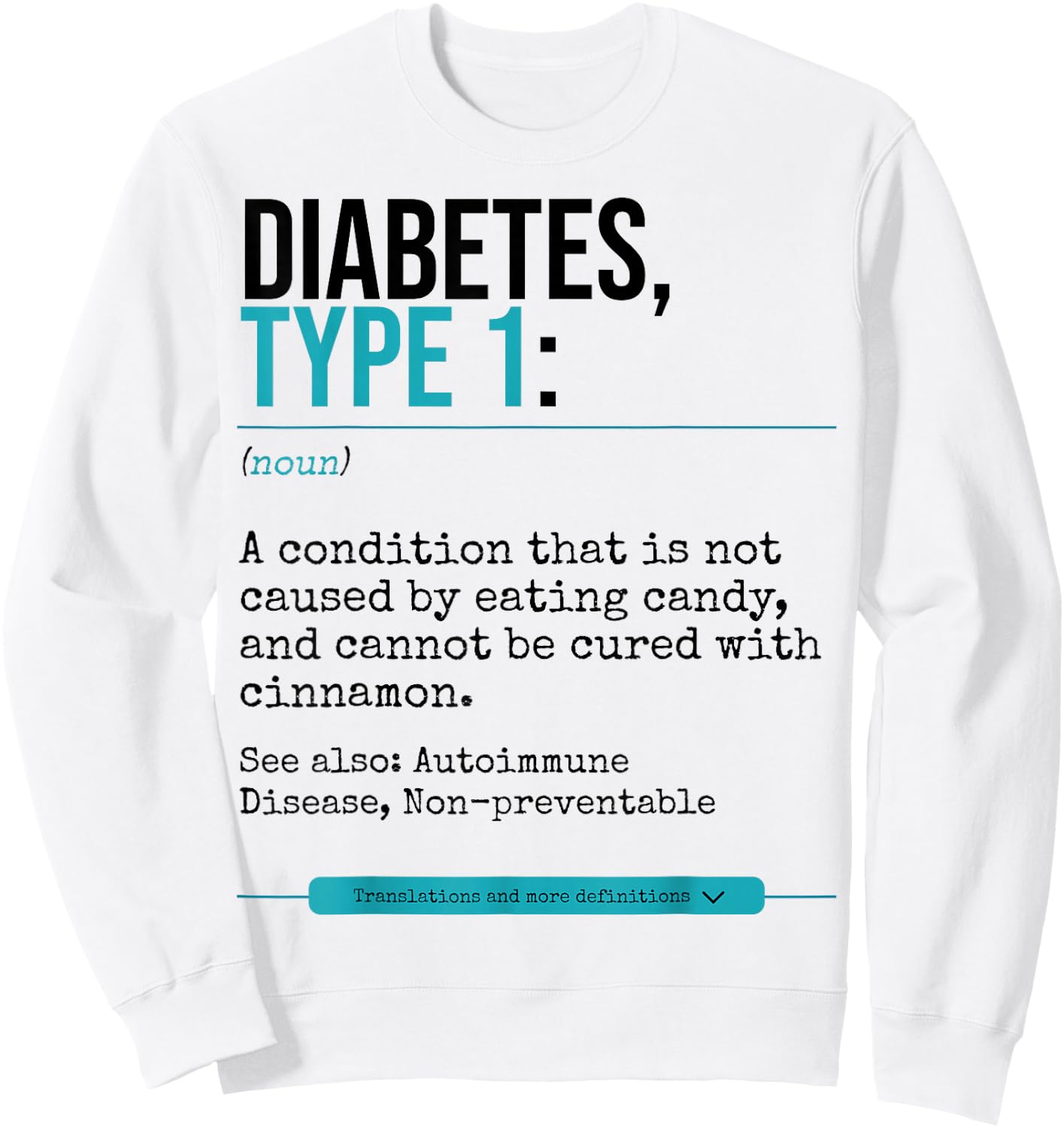 Diabetes Type 1 Definition Autoimmune Disease Sweatshirt - Sweatshirt | White