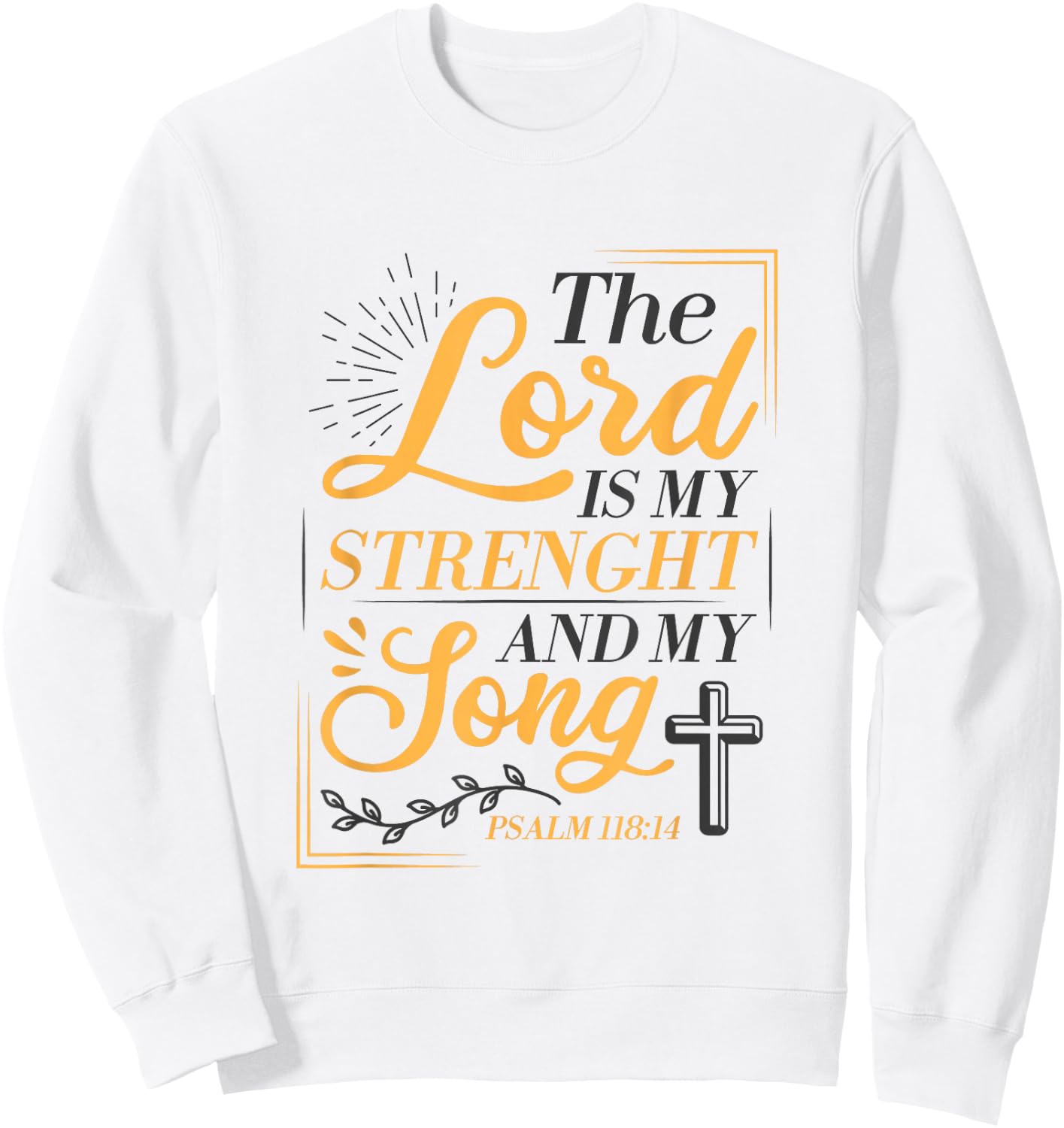 The Lord Is My Strenght And My Song Faith In God Bible Verse Sweatshirt - Sweatshirt | White
