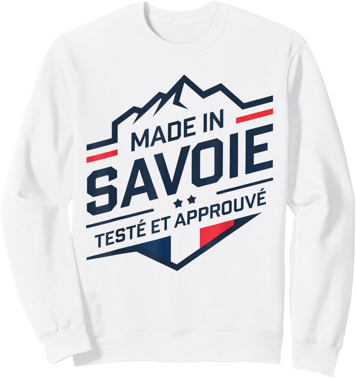 Made In Savoie Tested And Approved Savoyard Savoyard Savoyard , white, S Sweatshirt - Sweatshirt | White