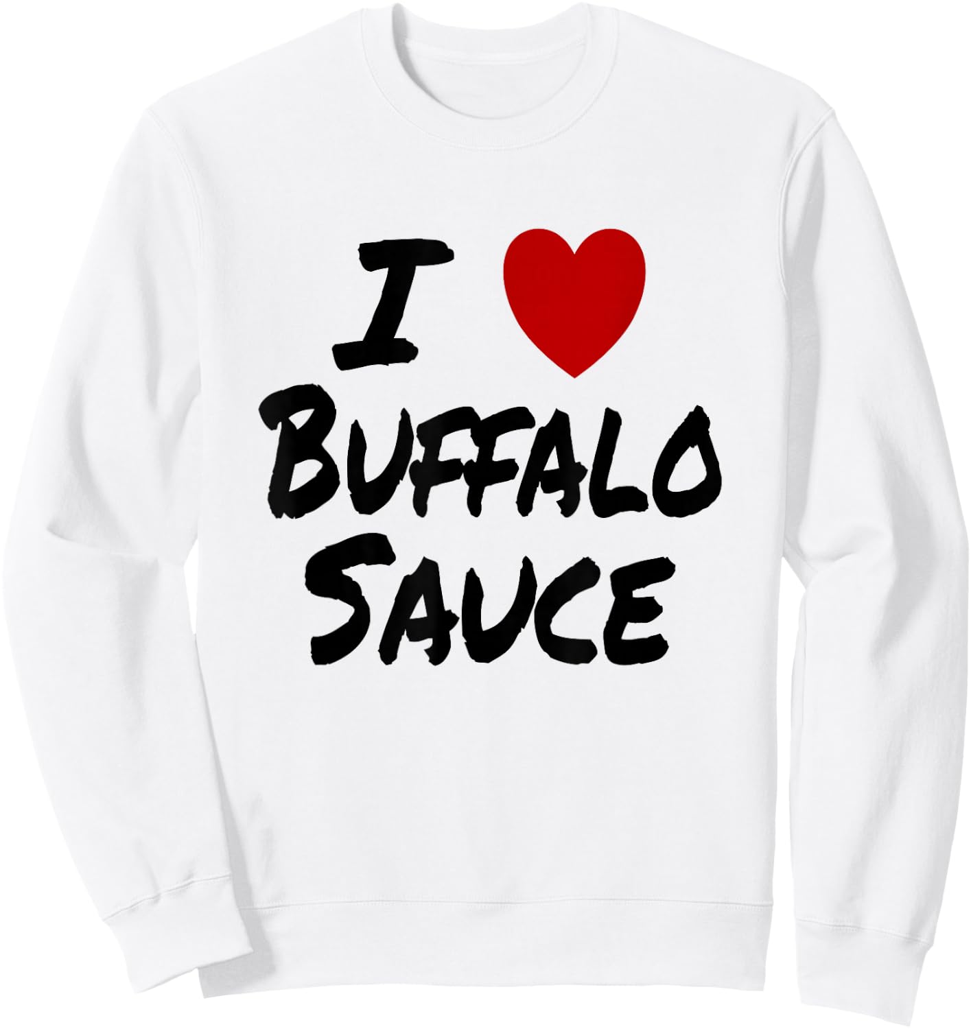 I Heart (Love) Buffalo Sauce Spicy Hot Sweatshirt - Sweatshirt | White