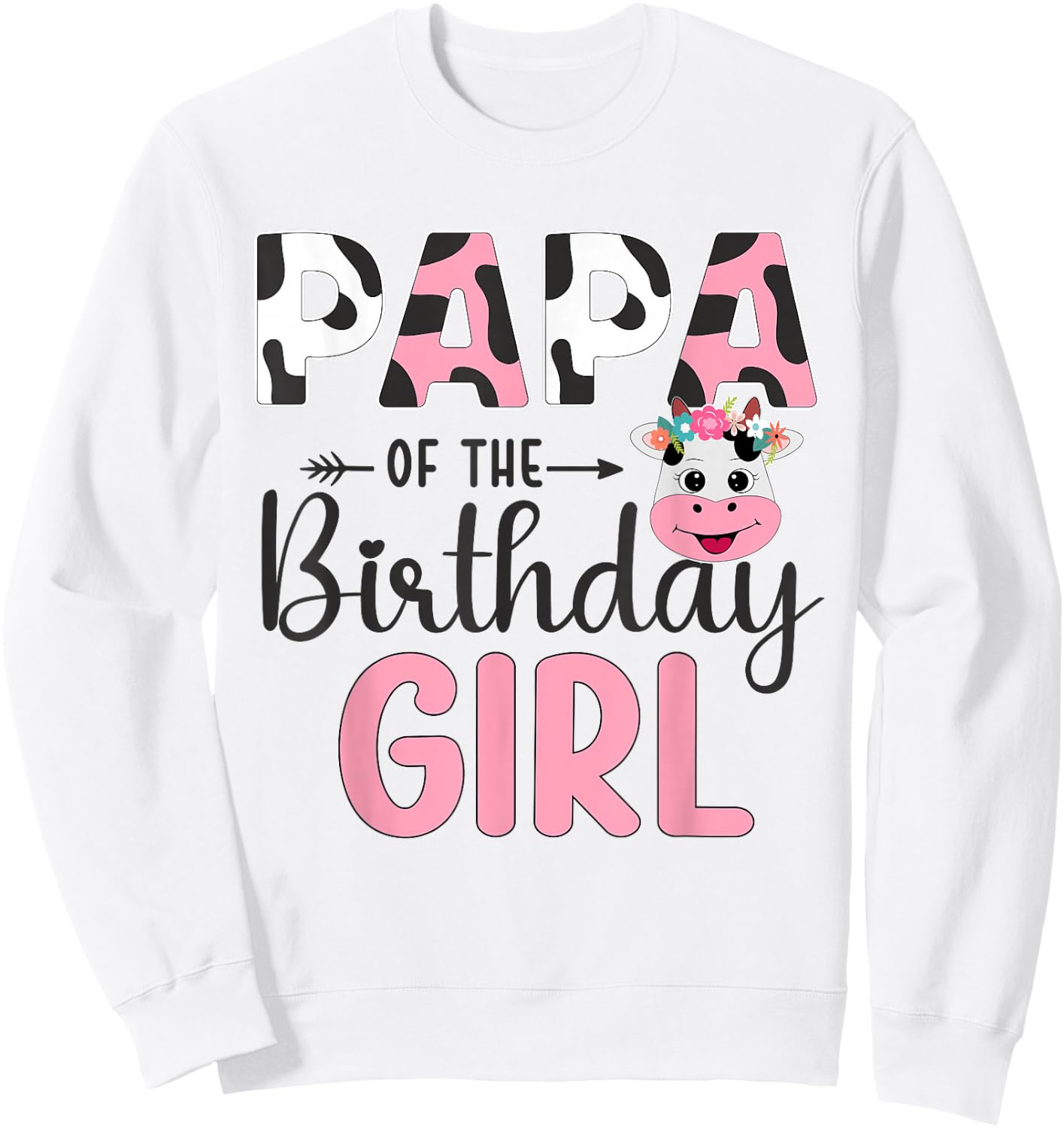 Papa of The Birthday Girl Farm Cow 1 St Birthday Girl Sweatshirt - Sweatshirt | White