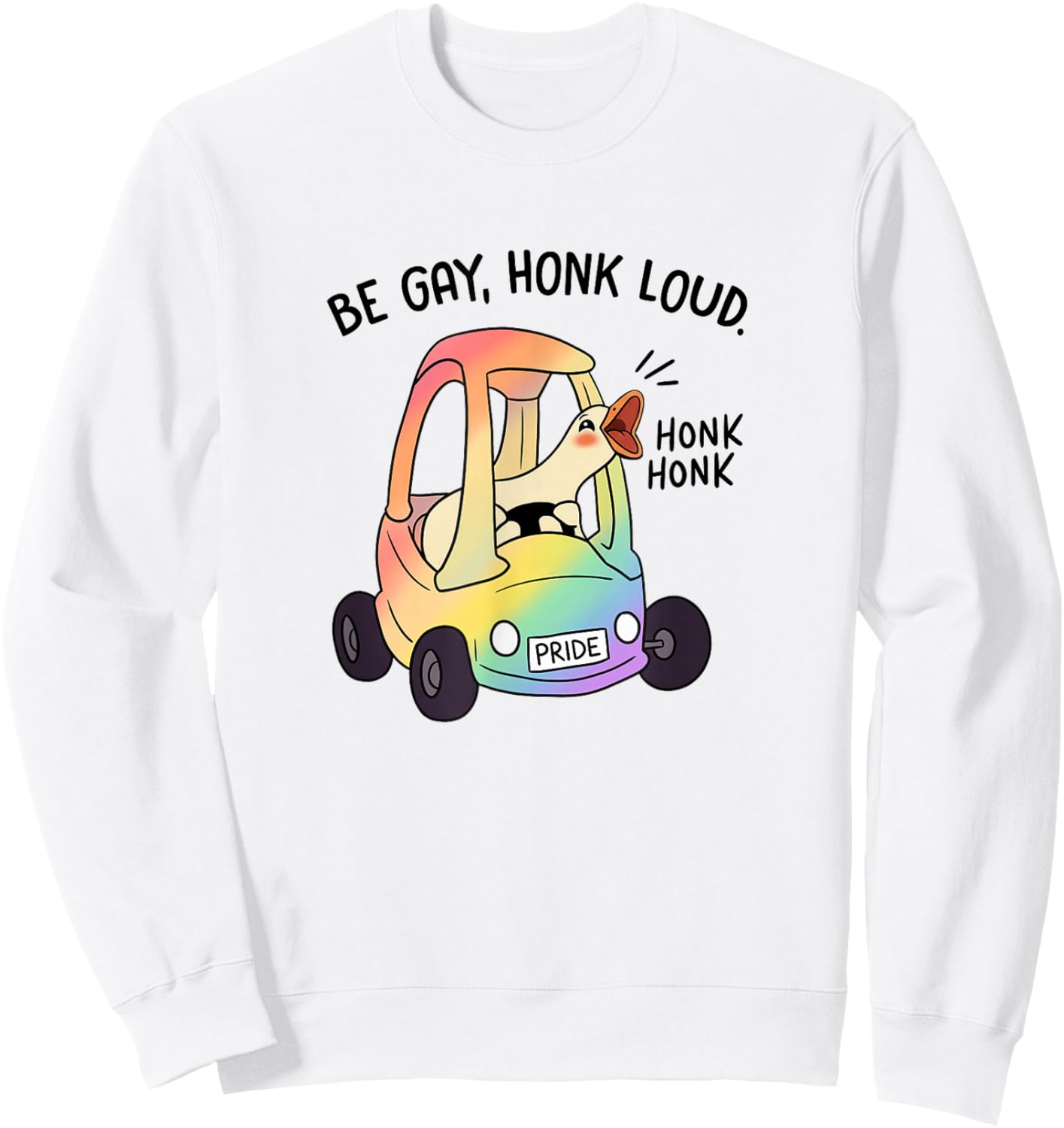 Be Gay Honk Loud Funny Gay Goose Pride Month LGBTQ Rainbow Sweatshirt - Sweatshirt | White