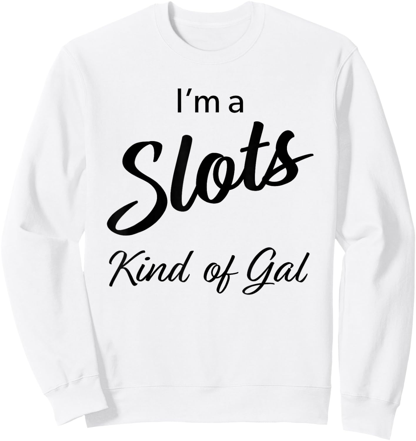 Funny Slots Gal Gambling Cute Casino Women Gift Sweatshirt - Sweatshirt | White