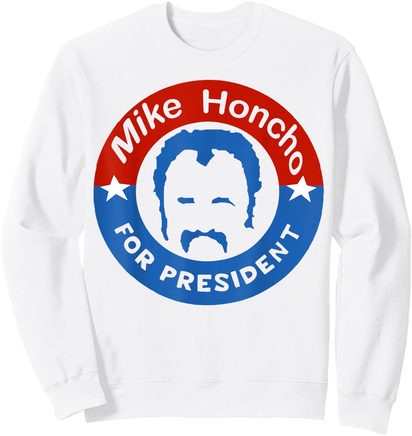 Mike Honcho for President Nights Sweatshirt - Sweatshirt | White