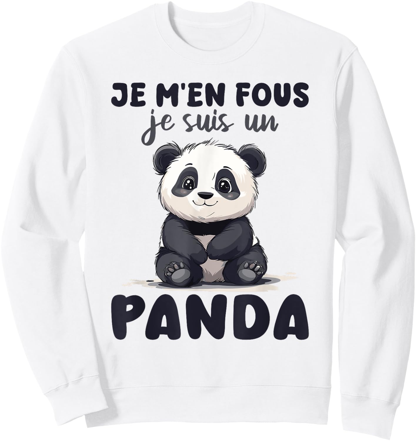 Je M'en Fous Je Suis Un Panda - Cute Panda , white, S Sweatshirt - Sweatshirt | White