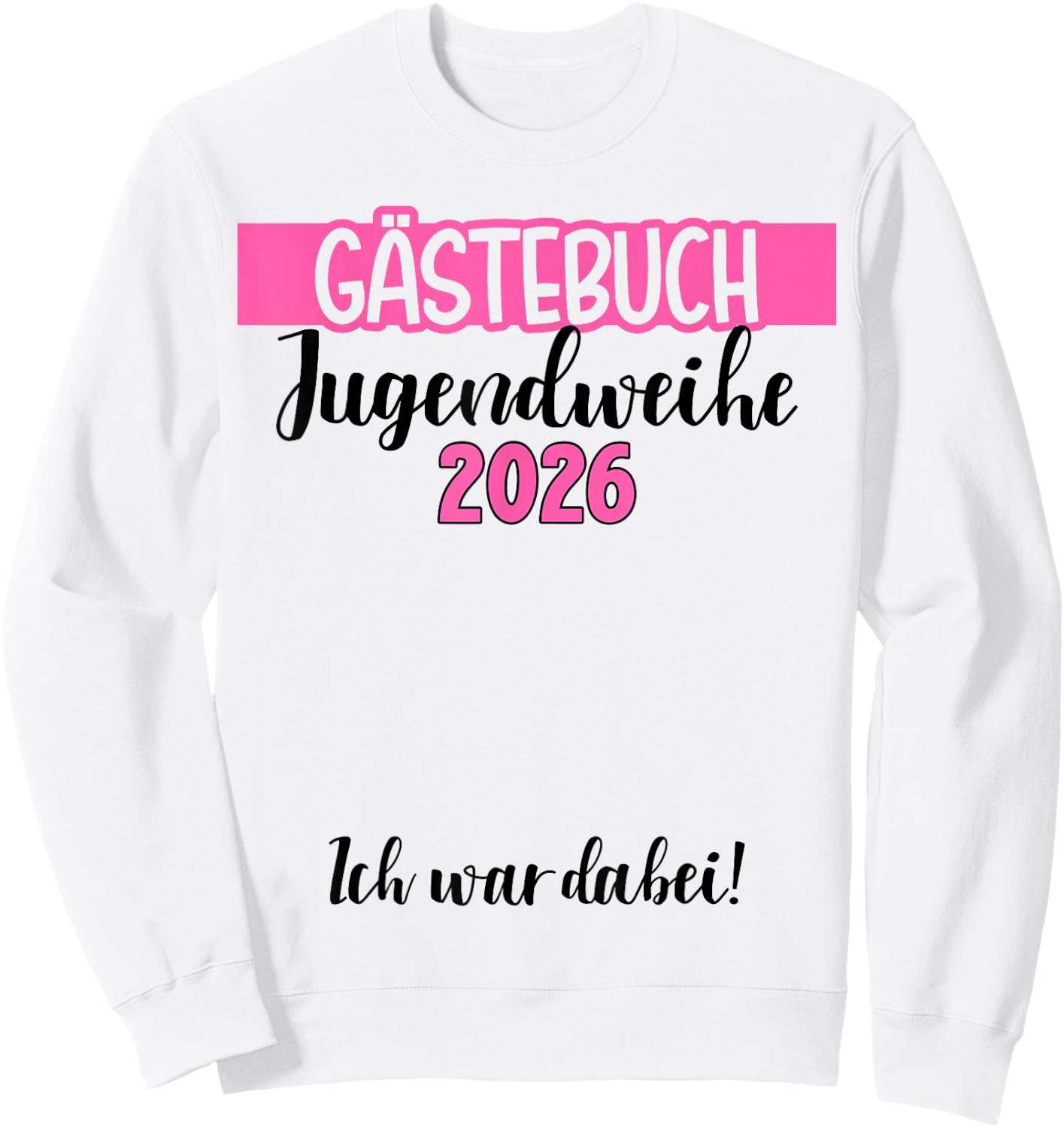 Jugendweihe 2026 Gästebuch wir Waren dabei Unterschrift Sweatshirt - Sweatshirt | White