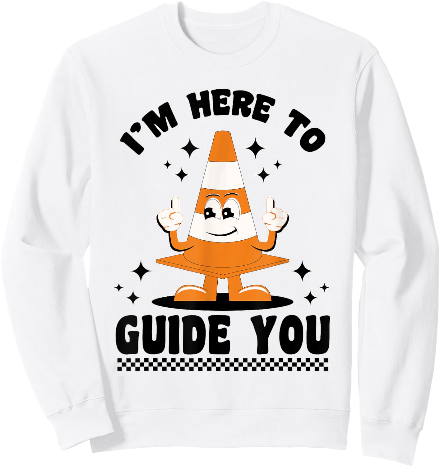 Traffic Cone I'm Here To Guide You Sweatshirt - Sweatshirt | White