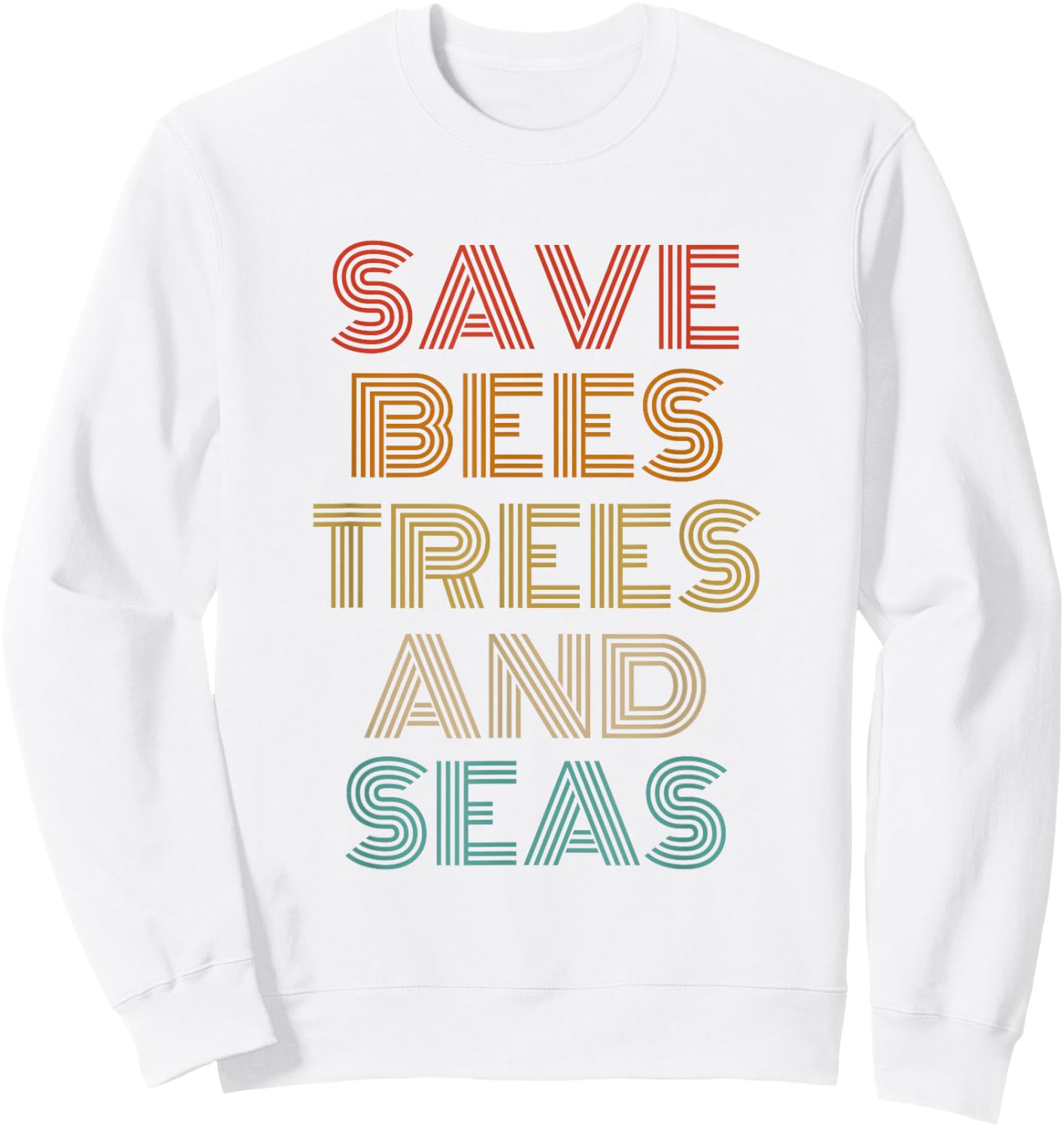 Save Bees Trees and Seas Outfit Environmentalist Sweatshirt - Sweatshirt | White