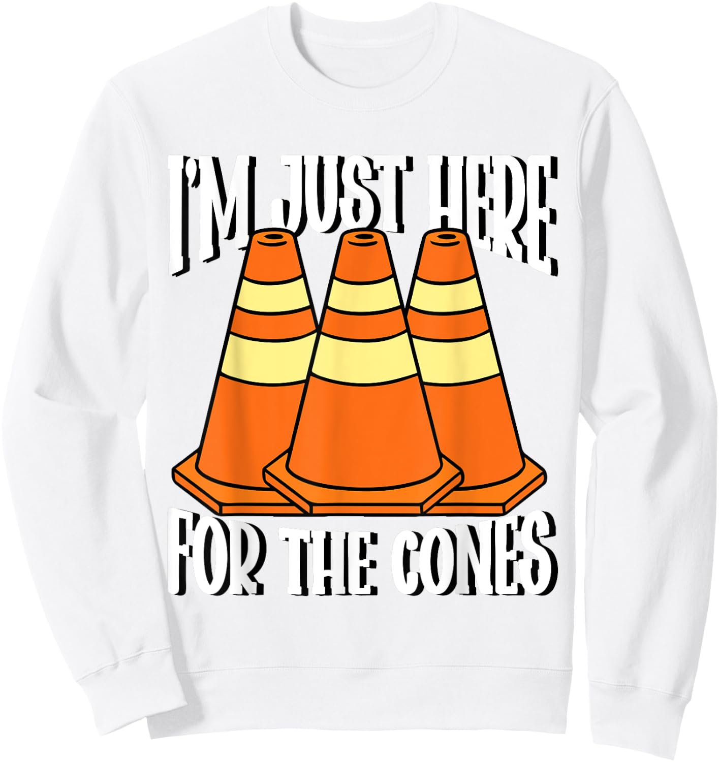 I'm Just Here For The Cones Halloween Costume Sweatshirt - Sweatshirt | White