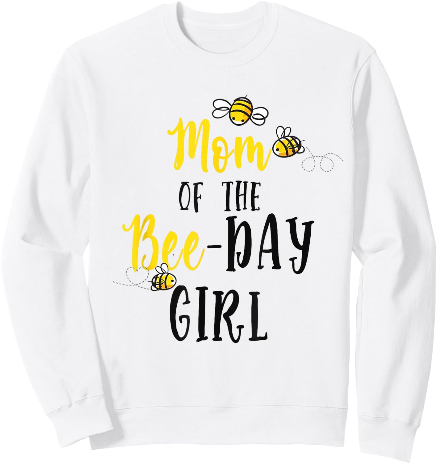 Mom of The Bee Day Girl Shirt Bee Birthday Matching Mama Sweatshirt - Sweatshirt | White