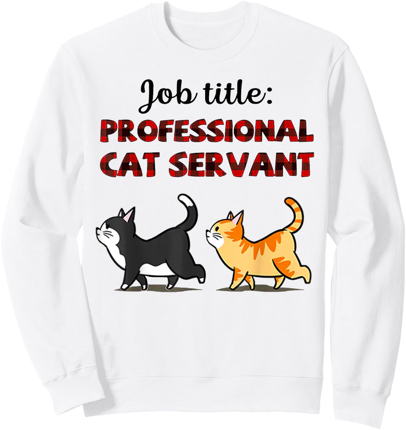 Job Title Professional Cat Servant Men Women Sweatshirt - Sweatshirt | White