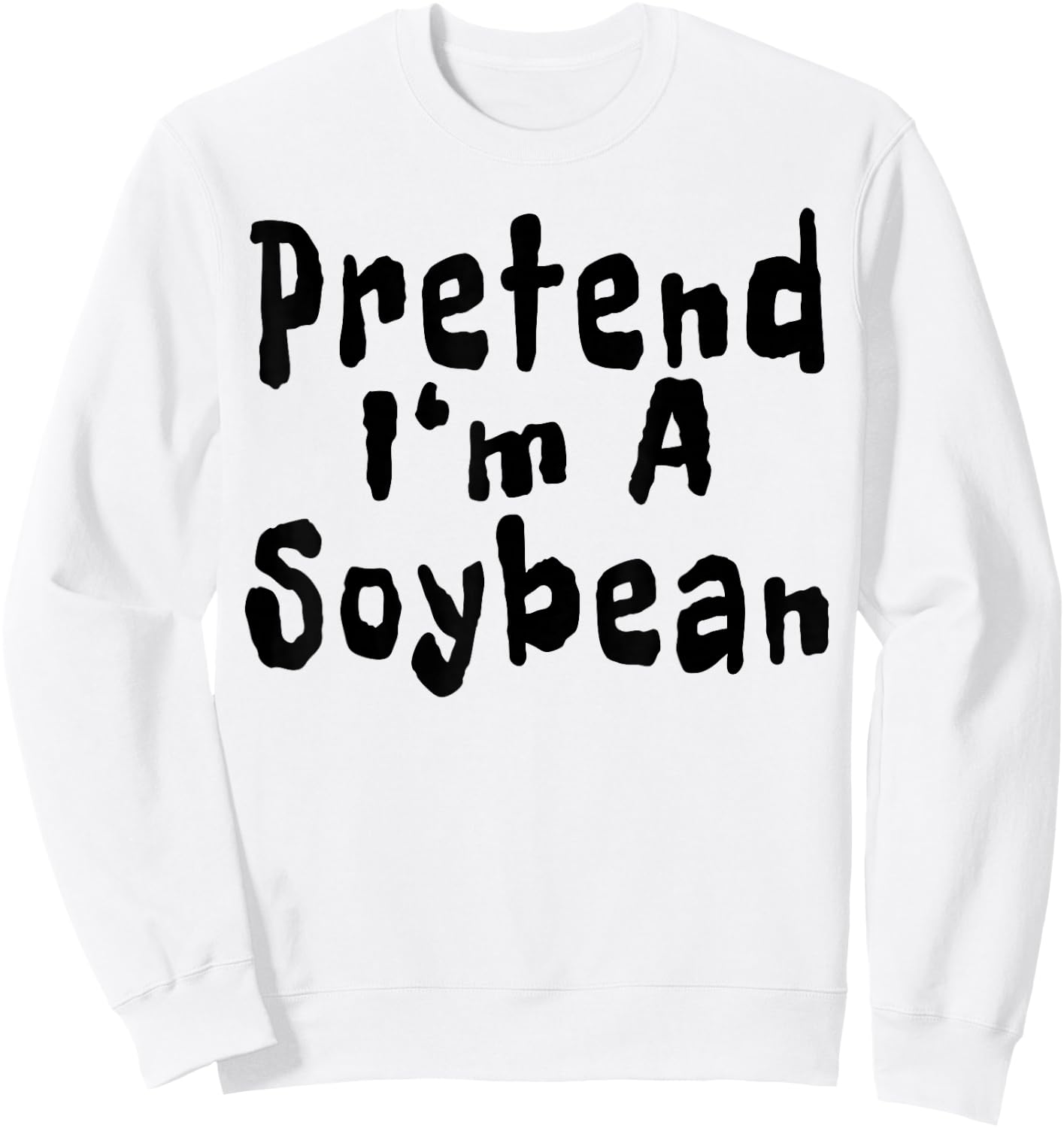 Pretend I'm A Soybean Halloween Costume Vegan Vegetarian Sweatshirt - Sweatshirt | White