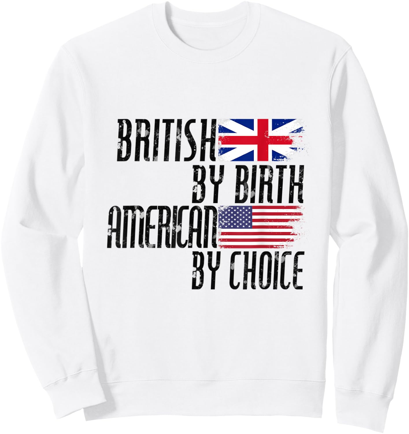 British By Birth American By Choice Sweatshirt - Sweatshirt | White