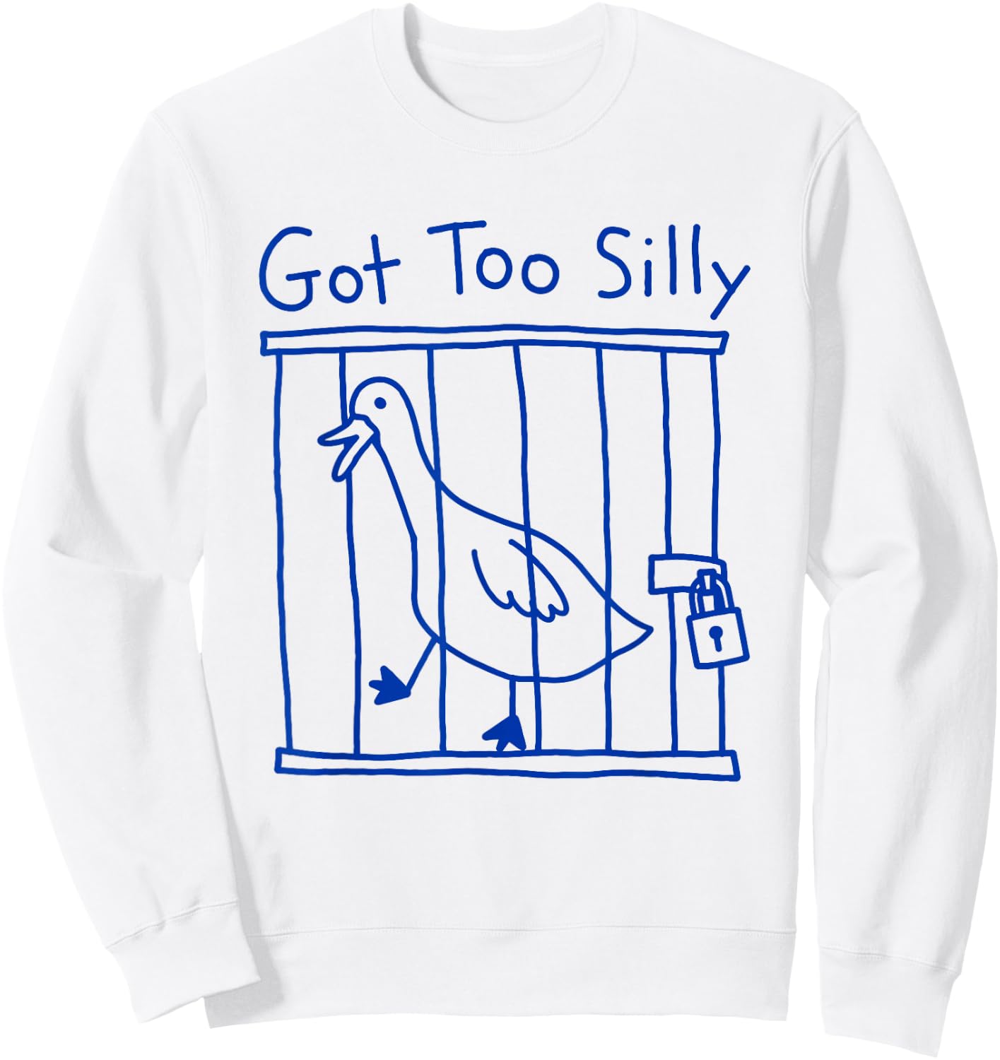 Got Too Silly Goose Meme Funny Duck Goose Bird Joke Sweatshirt - Sweatshirt | White