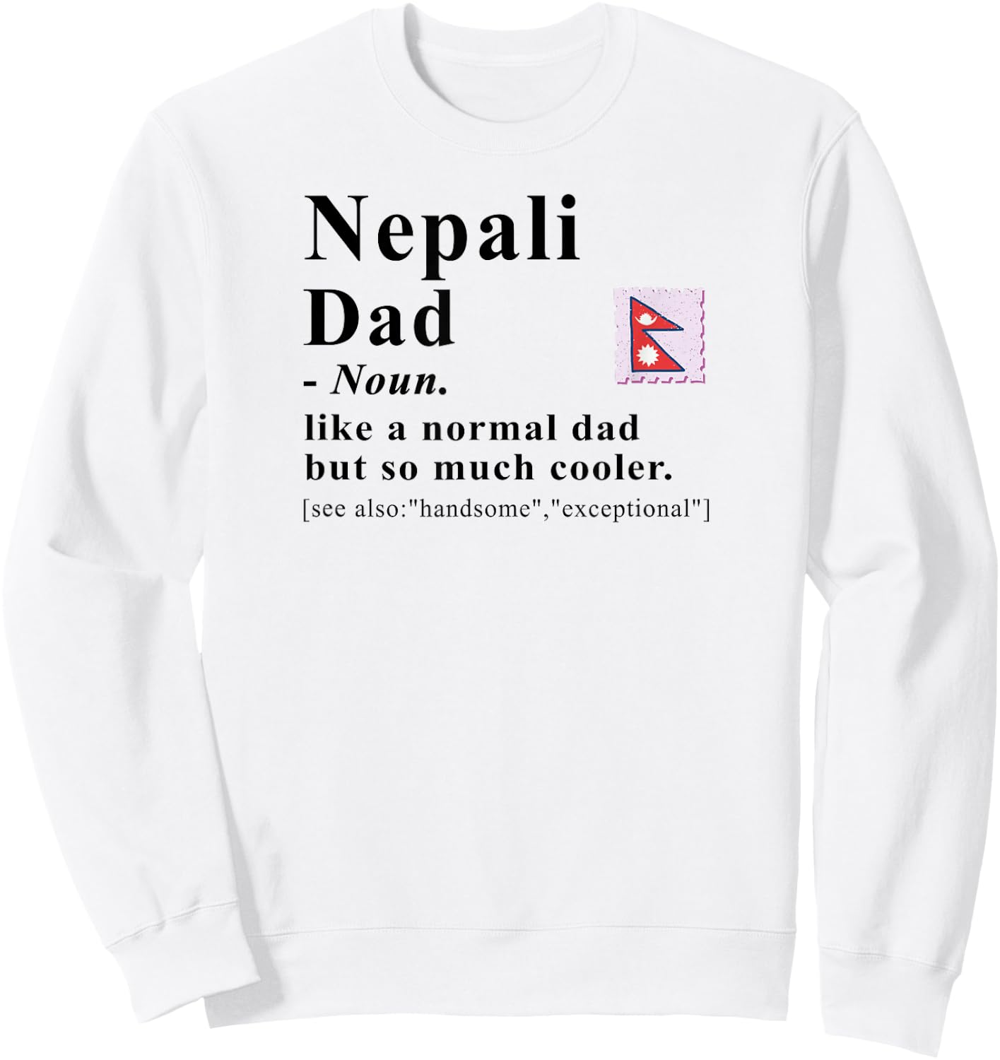 Nepali Dad Definition Cool Nepal Flag Heritage Sweatshirt - Sweatshirt | White