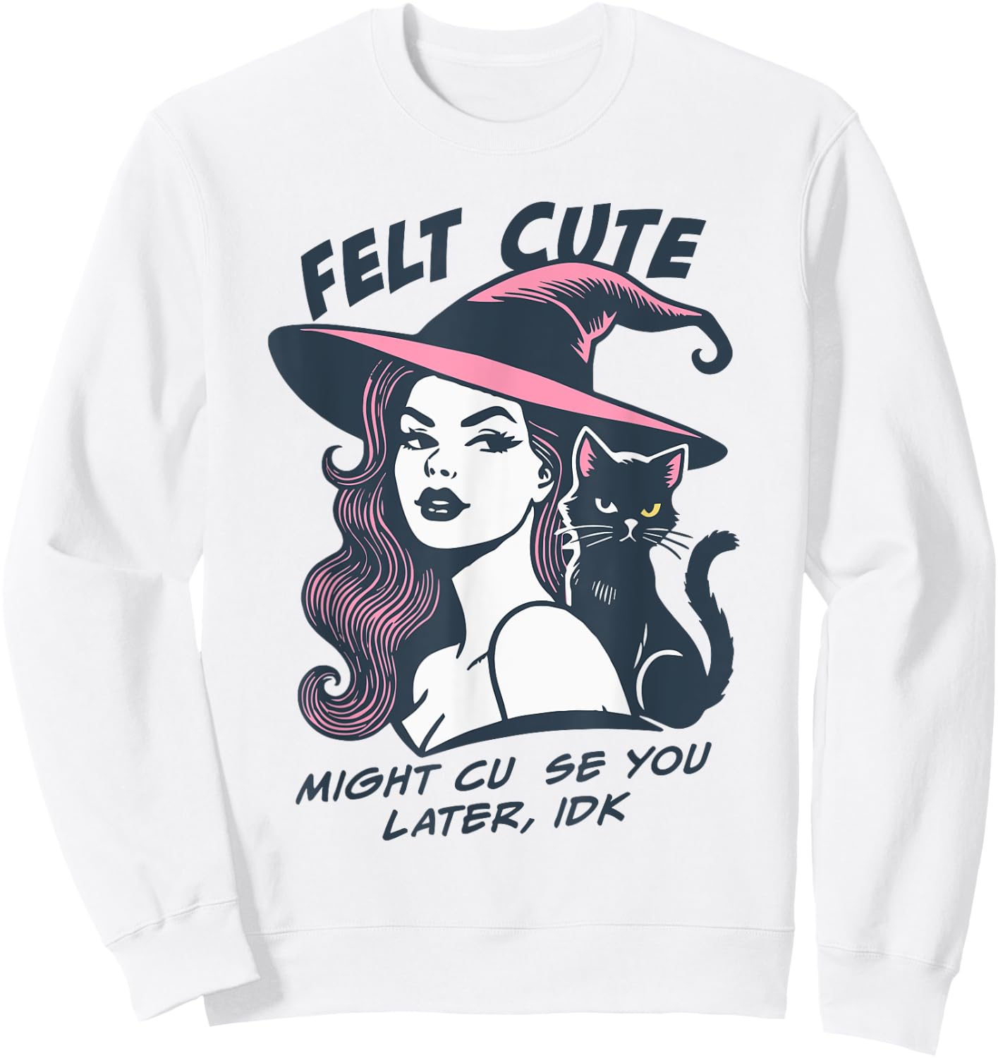 Felt Cute Might Curse You Later Vintage Witch Halloween Sweatshirt - Sweatshirt | White