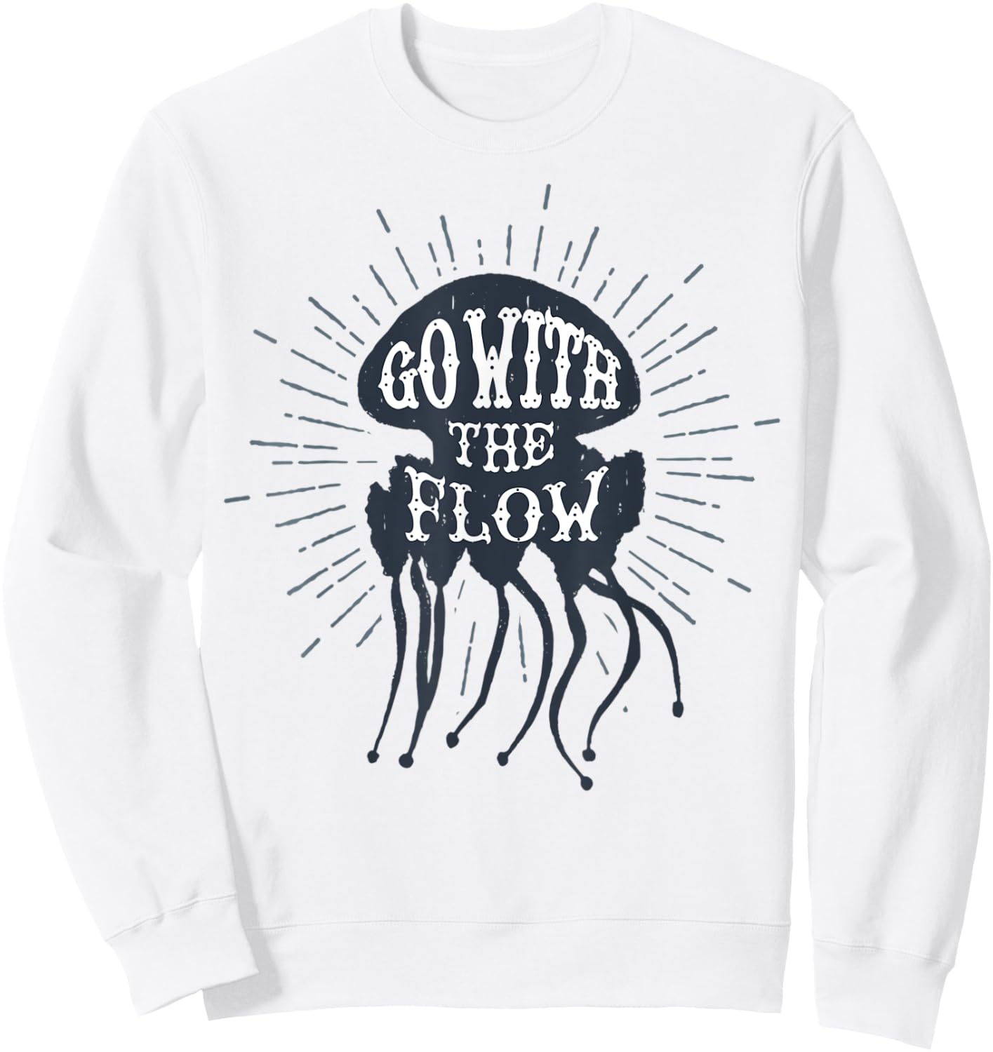 Jellyfish Shirt - Go With the Flow Sweatshirt - Sweatshirt | White