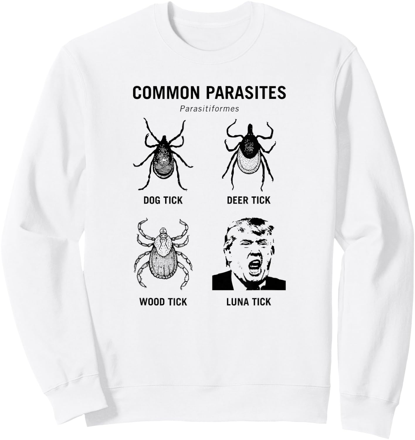 Funny Anti Trump Common Parasite Luna Tick Sweatshirt - Sweatshirt | White